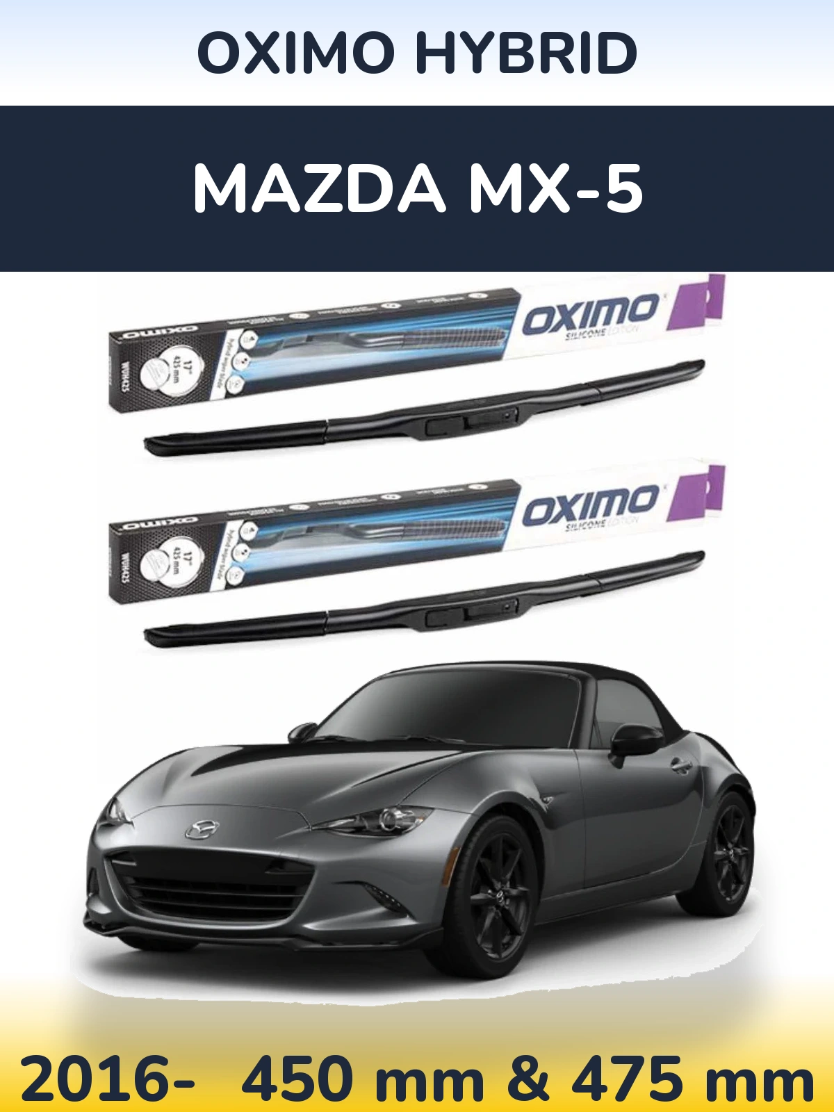 Front wiper blade set Oximo Hybrid 450 & 475 mm for Mazda MX-5 2016-2026