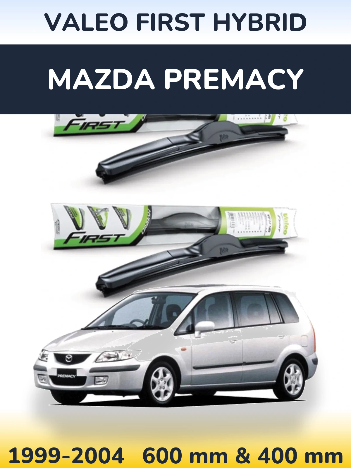 Комплект передніх щіток Valeo First Hybrid 600 & 400 мм для Mazda Premacy 1999-2004