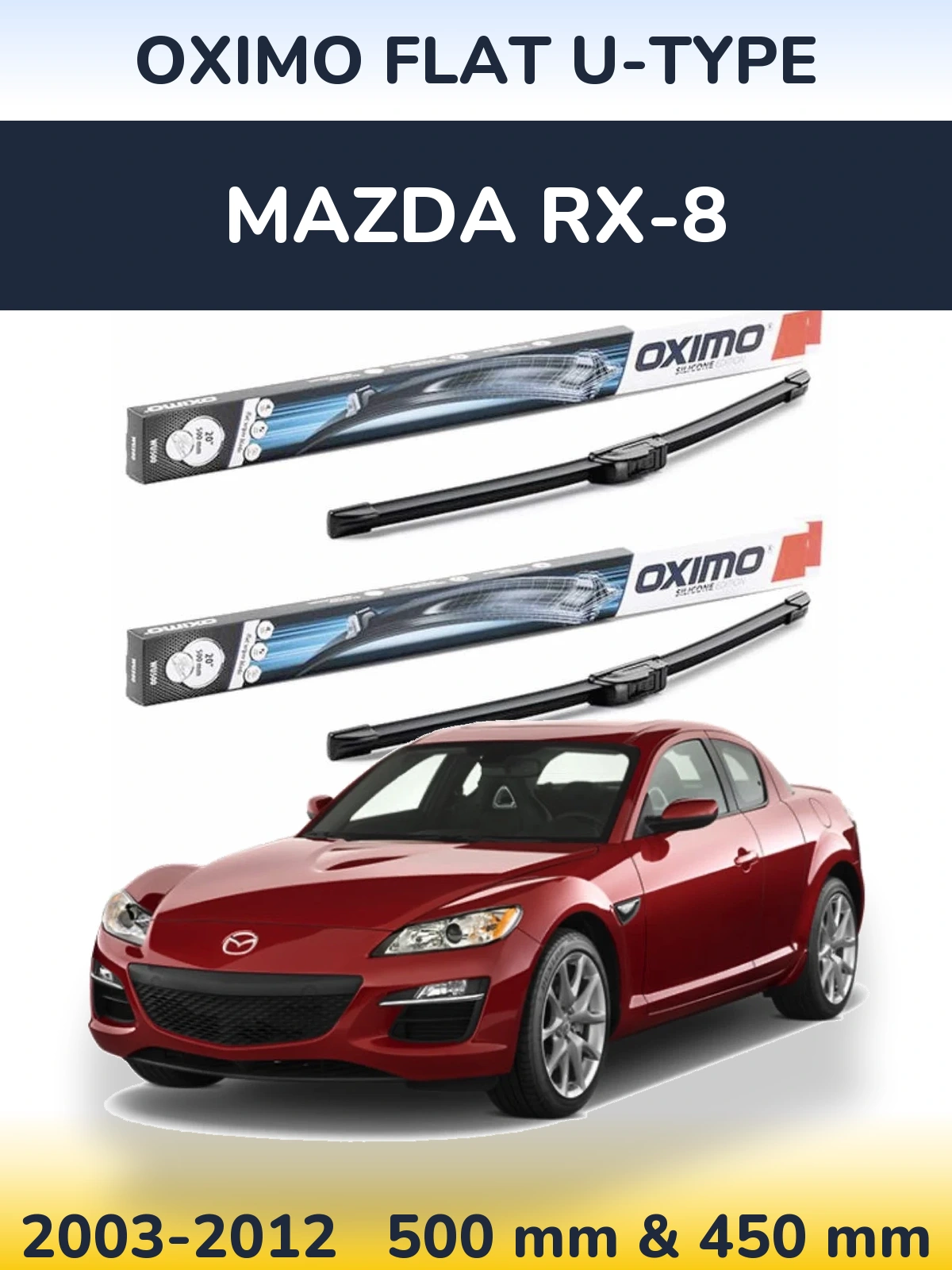 Front wiper blade set Oximo Flat U-type 500 & 450 mm for Mazda RX-8 2003-2012