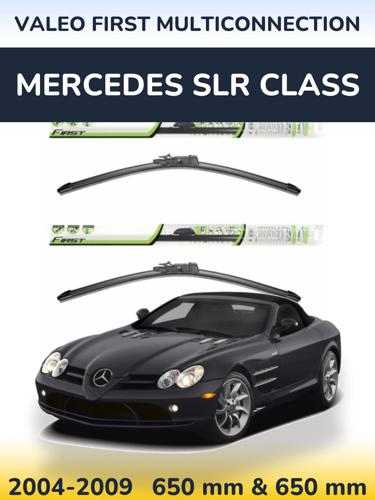 Front wiper blade set Valeo First MultiConnection 650 & 650 mm for Mercedes SLR Class 2004-2009