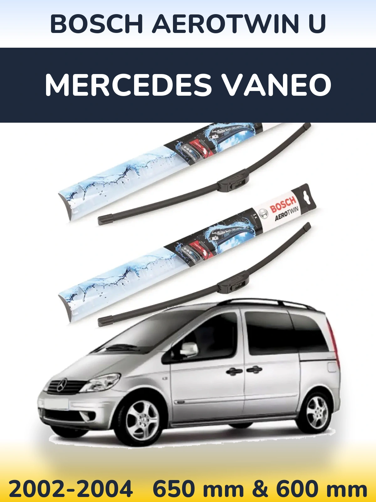 Front wiper blade set BOSCH AeroTwin U 650 & 600 mm for Mercedes Vaneo 2002-2004