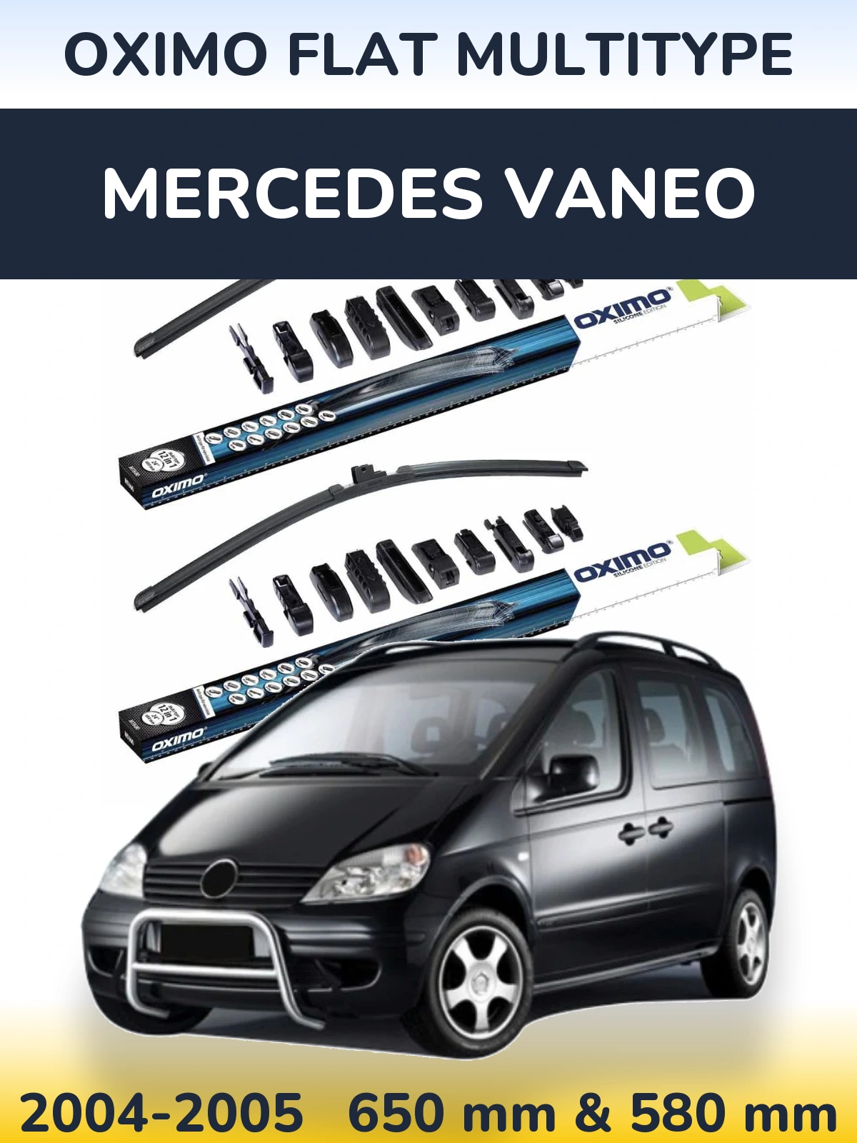 Front wiper blade set Oximo Flat MultiTipoe 650 & 580 mm for Mercedes Vaneo 2004-2005