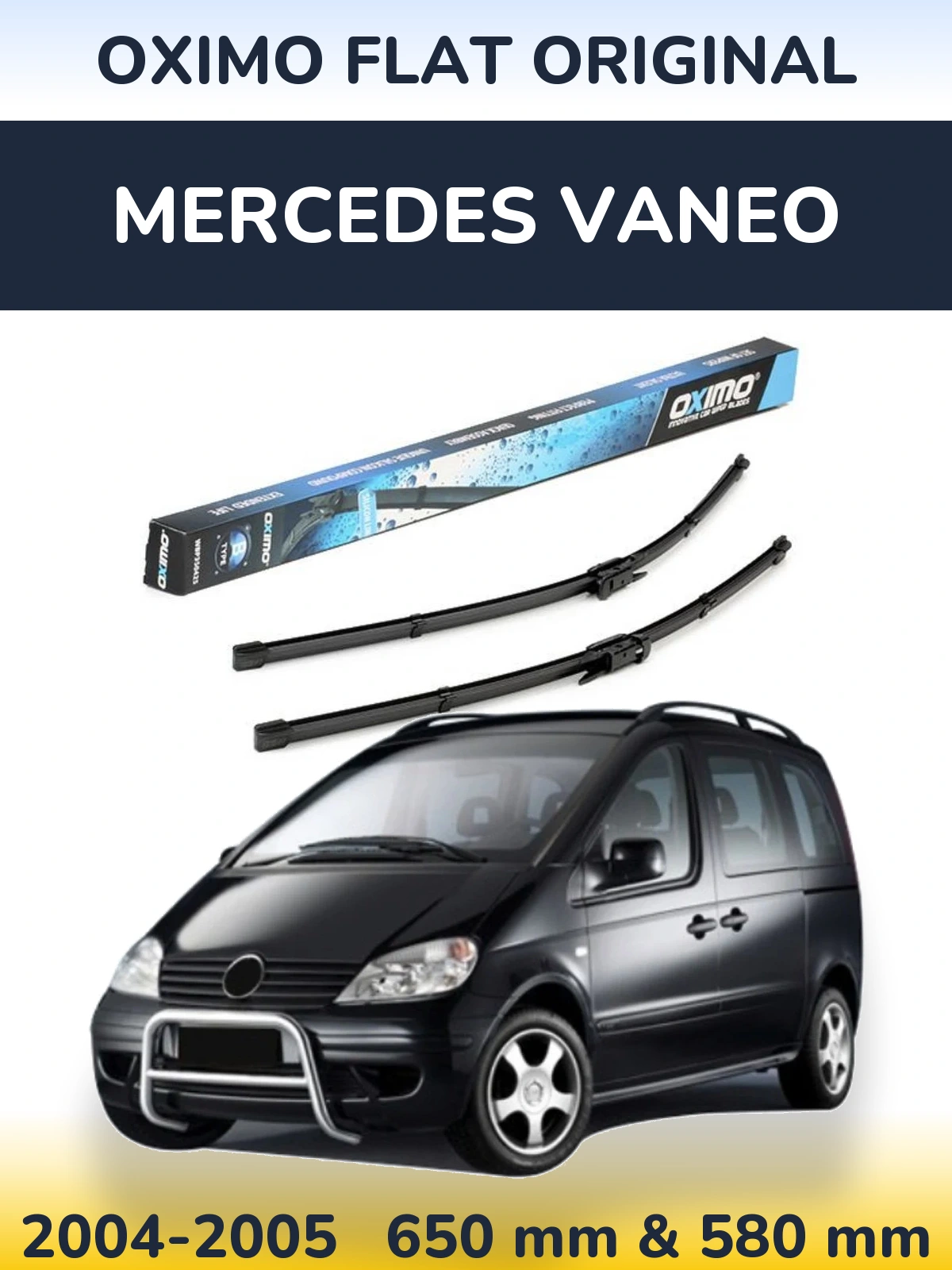Front wiper blade set Oximo Flat Original 650 & 580 mm for Mercedes Vaneo 2004-2005