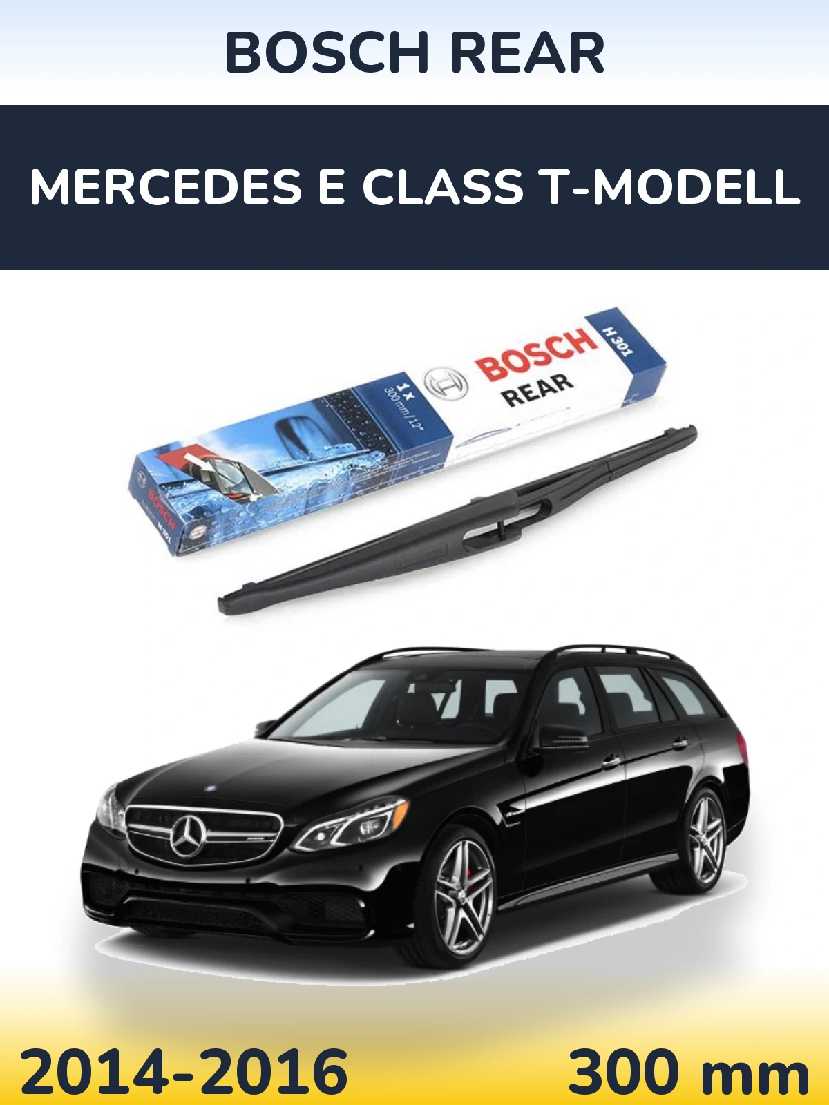 Rear wiper blade BOSCH Rear 300 mm for Mercedes E Class T-Modellol 2014-2016