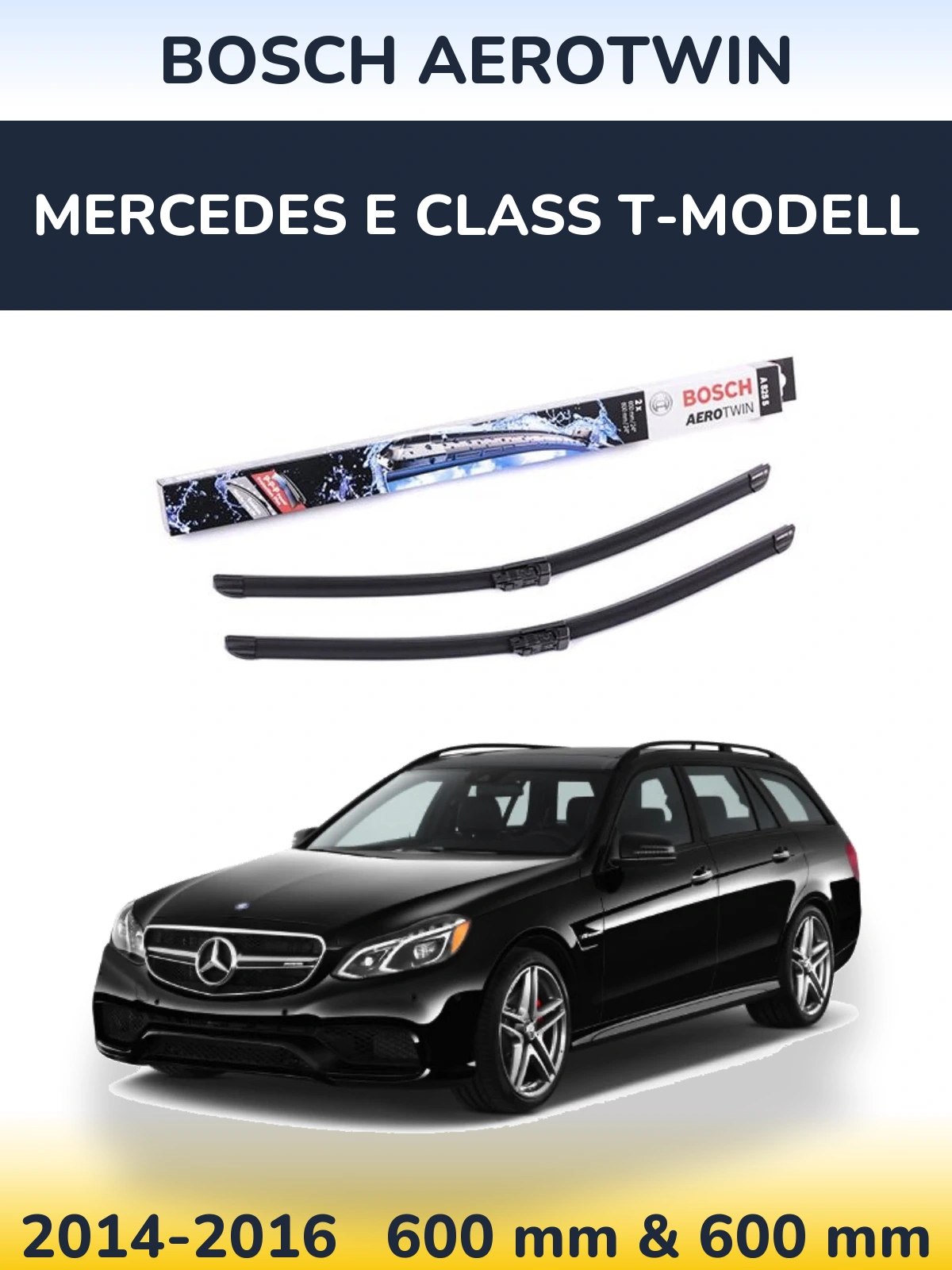 Front wiper blade set BOSCH AeroTwin 600 & 600 mm for Mercedes E Class T-Modellol 2014-2016