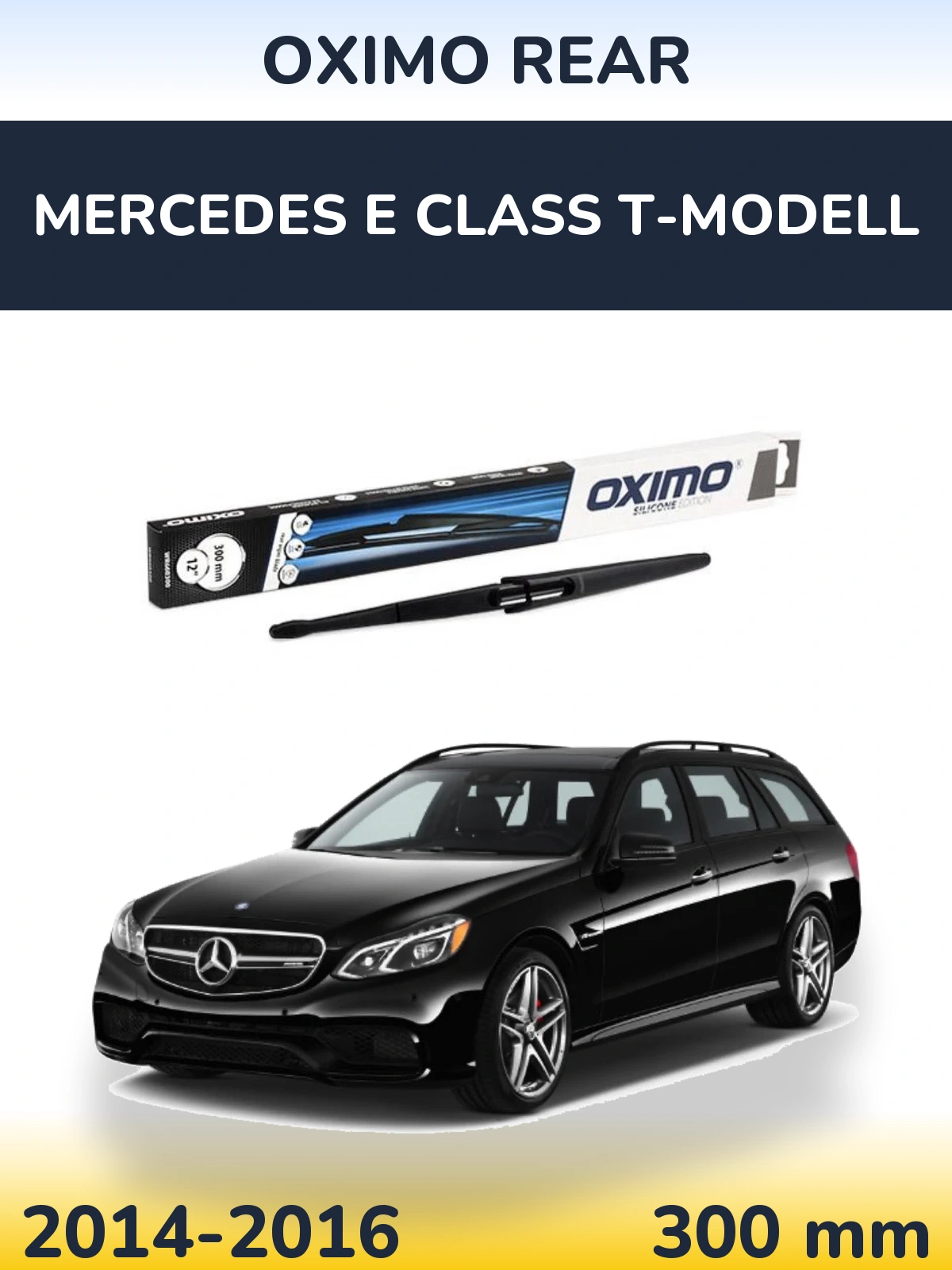 Rear wiper blade Oximo Rear 300 mm for Mercedes E Class T-Modellol 2014-2016