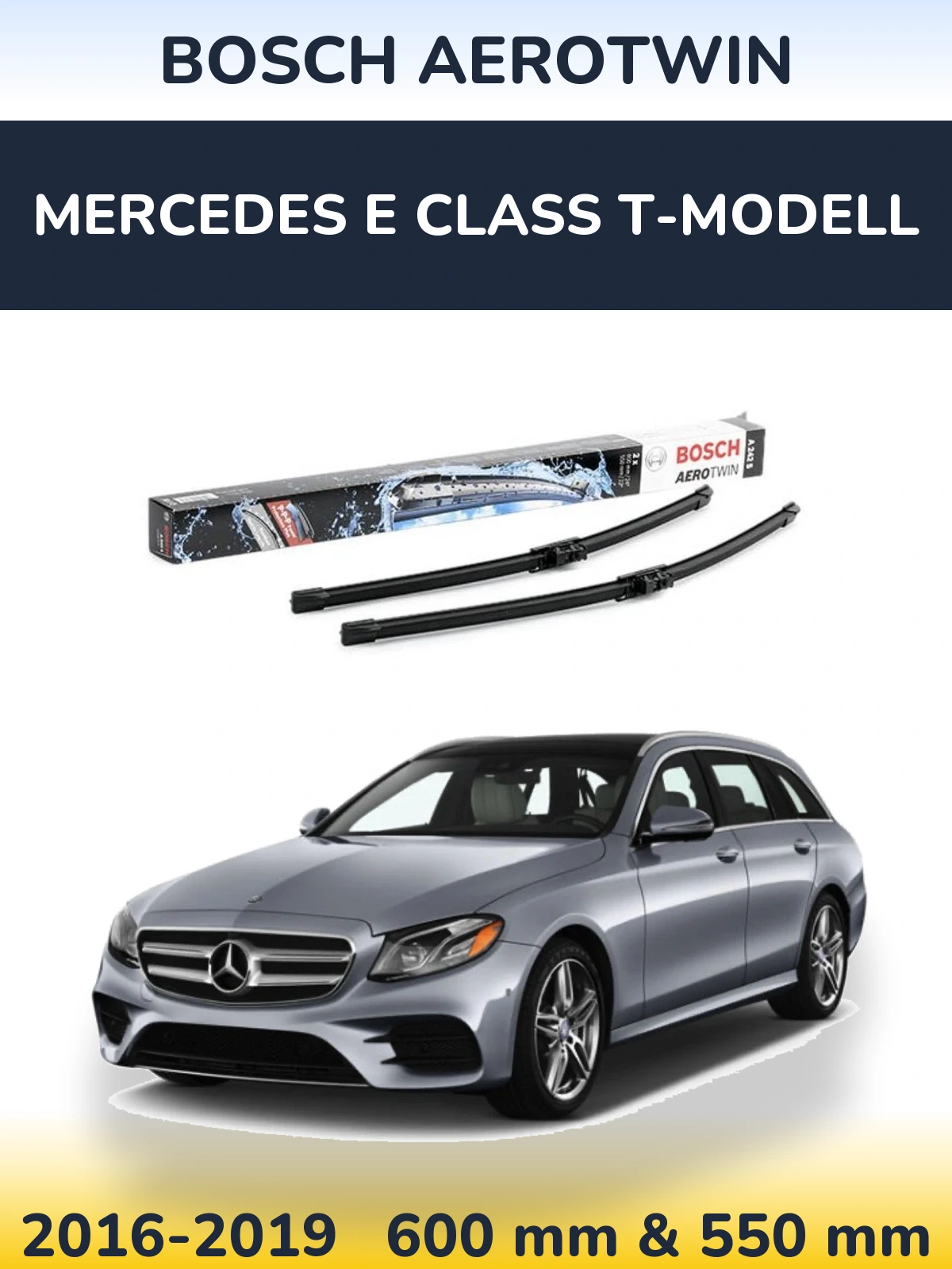 Front wiper blade set BOSCH AeroTwin 600 & 550 mm for Mercedes E Class T-Modellol 2016-2019