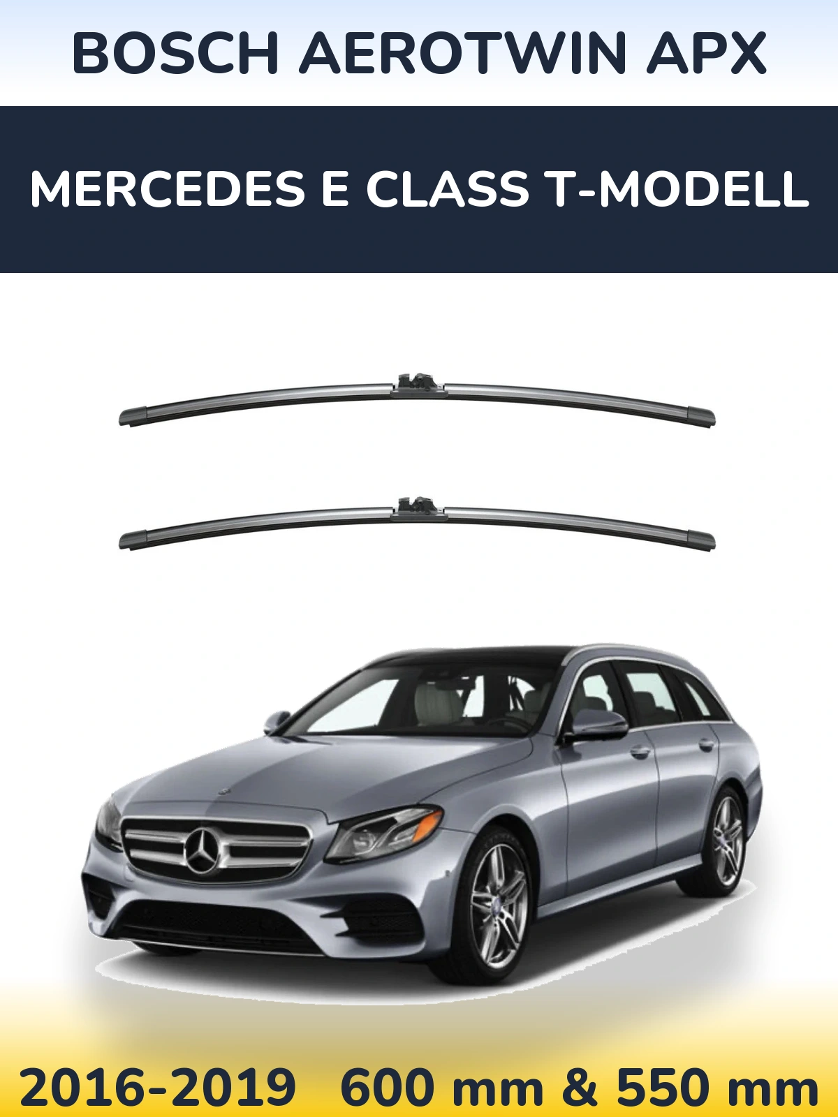 Front wiper blade set BOSCH AeroTwin APX 600 & 550 mm for Mercedes E Class T-Modellol 2016-2019