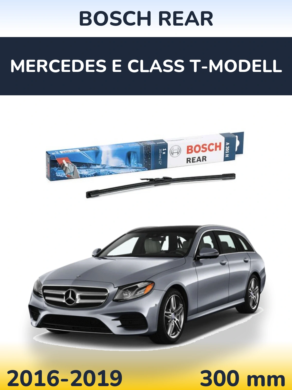Rear wiper blade BOSCH Rear 300 mm for Mercedes E Class T-Modellol 2016-2019