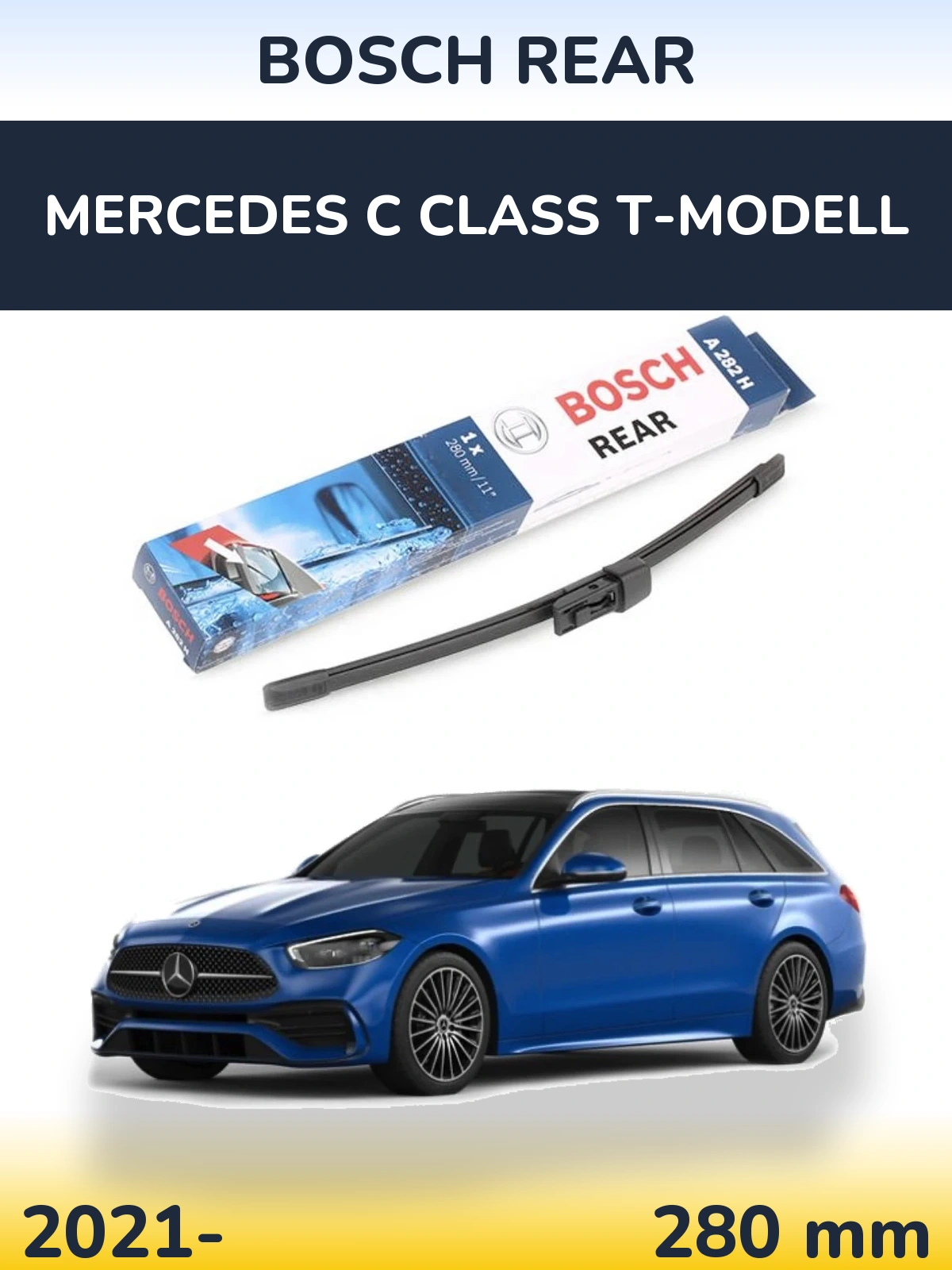 Rear wiper blade BOSCH Rear 280 mm for Mercedes C Class T-Modellol 2021-2026