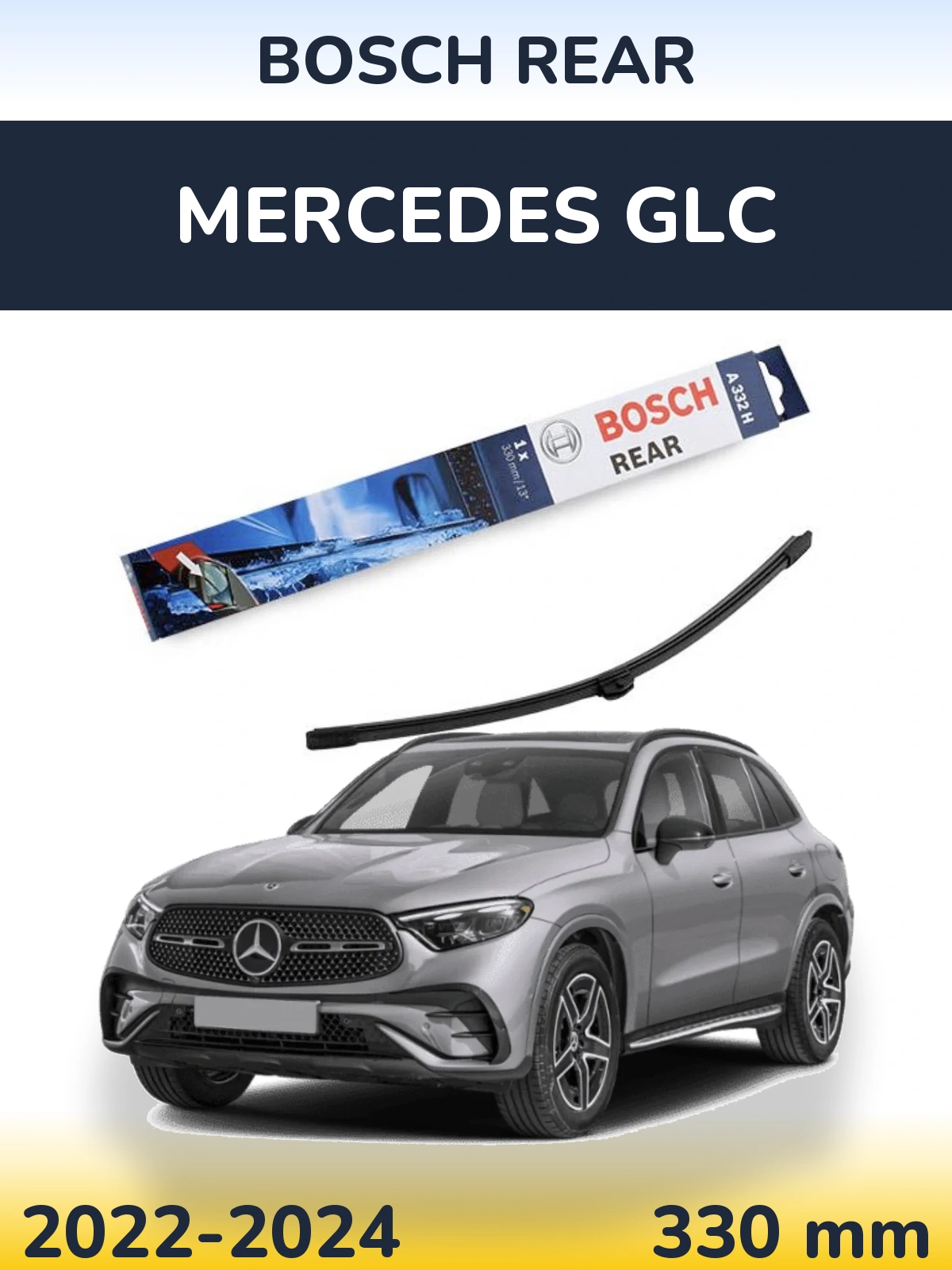 Rear wiper blade BOSCH Rear 330 mm for Mercedes GLC 2022-2024