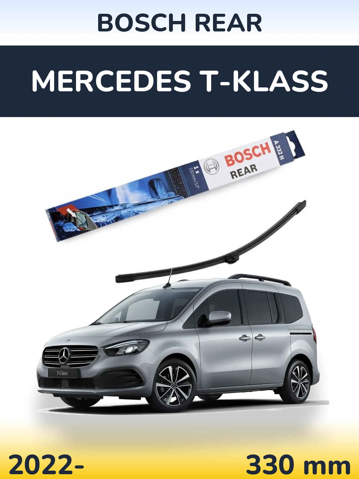 Задня щітка BOSCH Rear 330 мм для Mercedes T-Klass 2022-2026