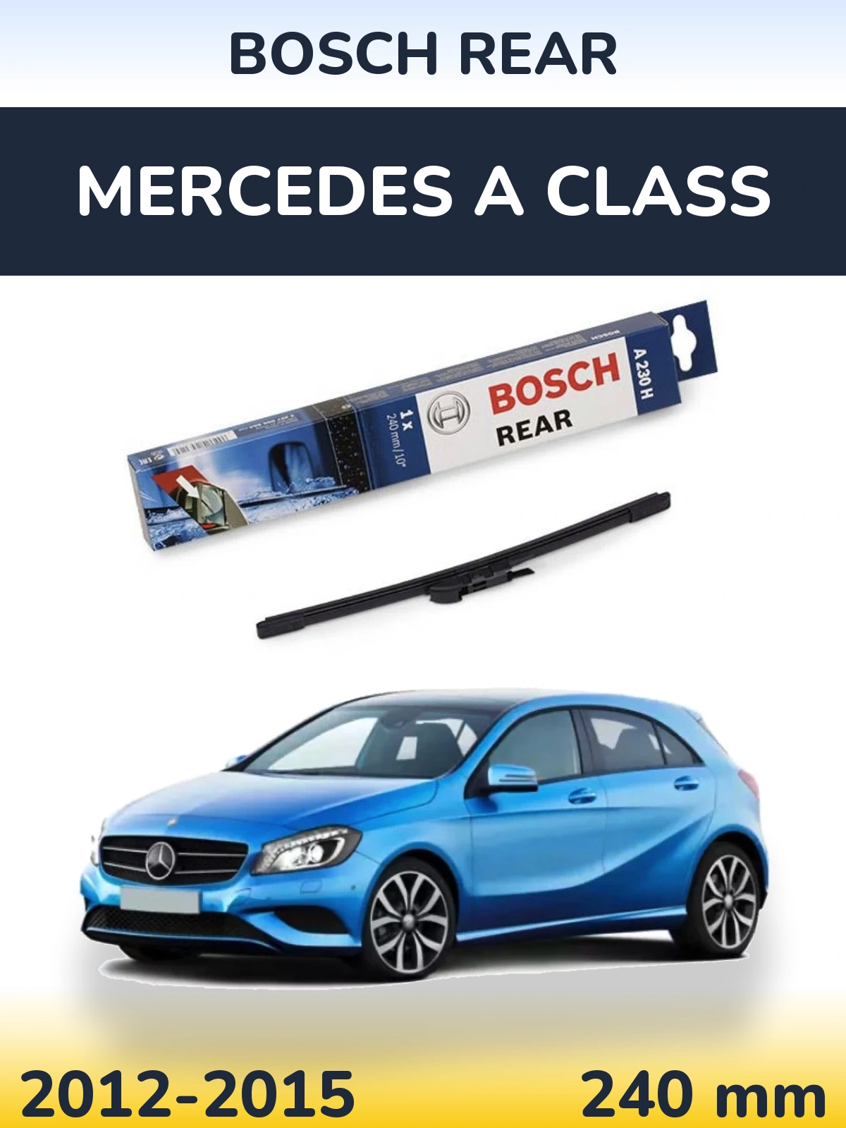 Rear wiper blade BOSCH Rear 240 mm for Mercedes A Class 2012-2015