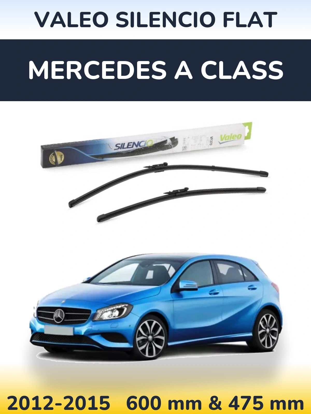 Front wiper blade set Valeo Silencio Flat 600 & 475 mm for Mercedes A Class 2012-2015