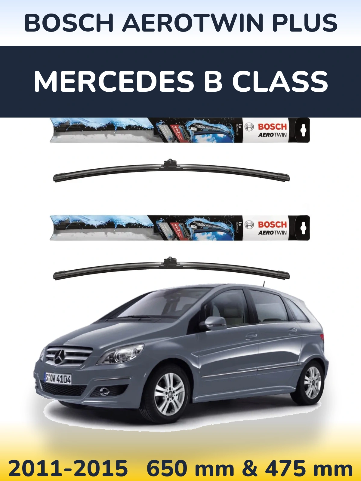 Front wiper blade set BOSCH AeroTwin Plus 650 & 475 mm for Mercedes B Class 2011-2015