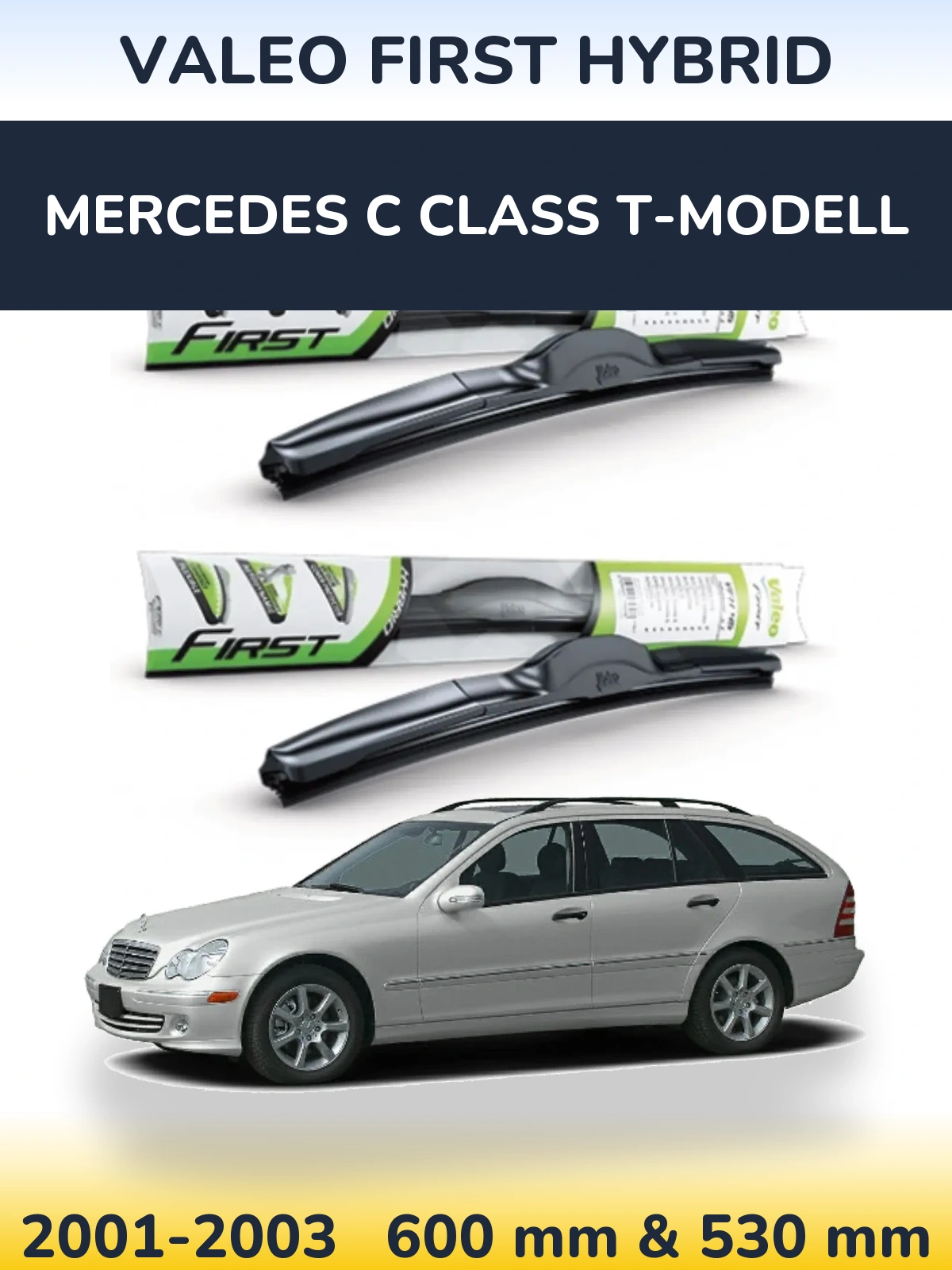 Front wiper blade set Valeo First Hybrid 600 & 530 mm for Mercedes C Class T-Modellol 2001-2003