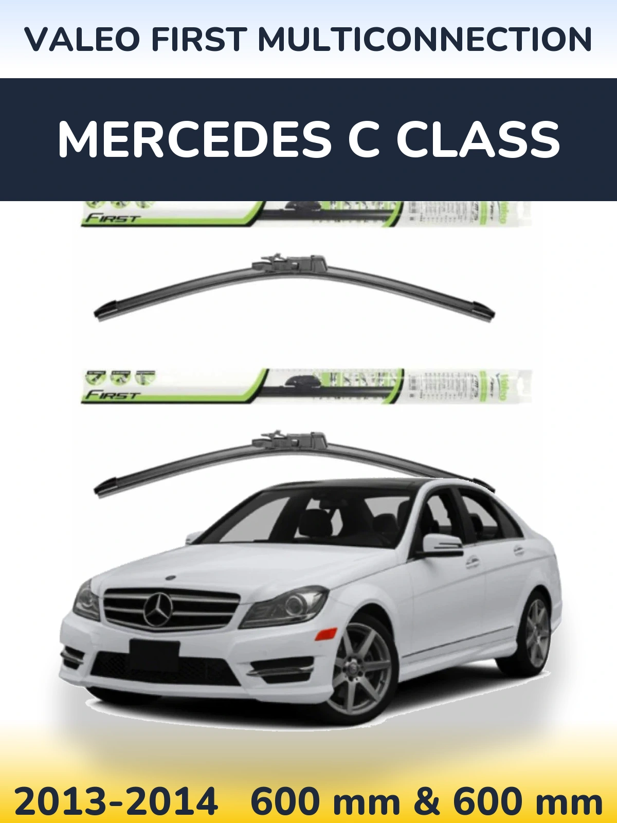 Front wiper blade set Valeo First MultiConnection 600 & 600 mm for Mercedes C Class 2013-2014