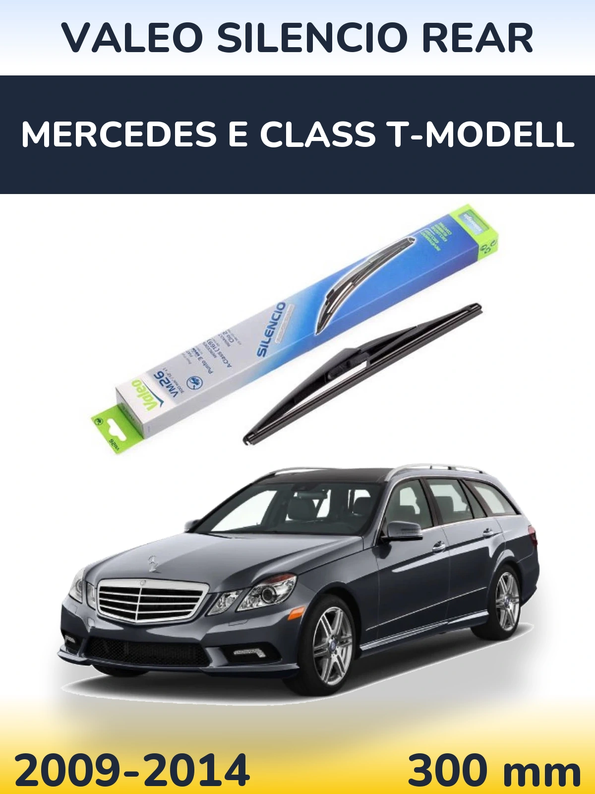 Rear wiper blade Valeo Silencio Rear 300 mm for Mercedes E Class T-Modellol 2009-2014