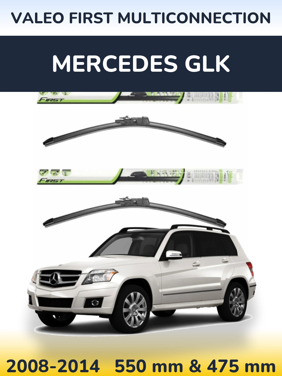 Front wiper blade set Valeo First MultiConnection 550 & 475 mm for Mercedes GLK 2008-2014