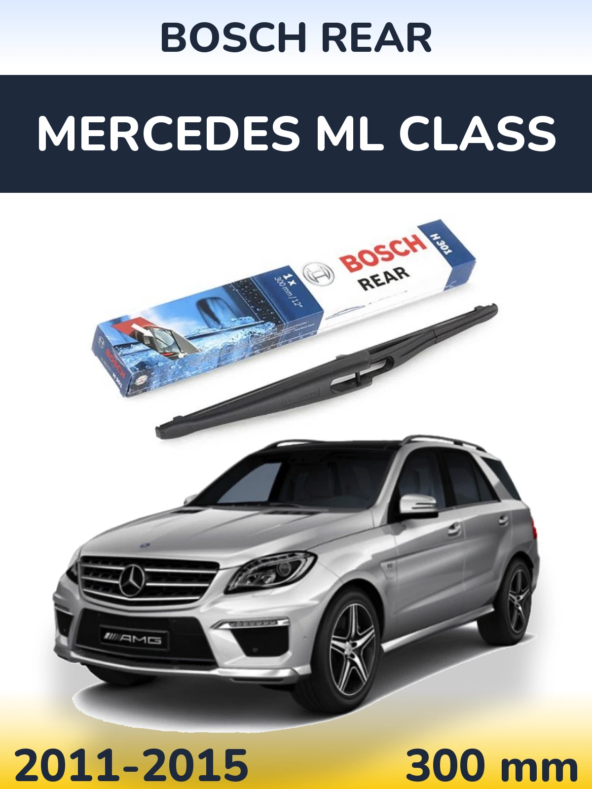 Rear wiper blade BOSCH Rear 300 mm for Mercedes ML Class 2011-2015