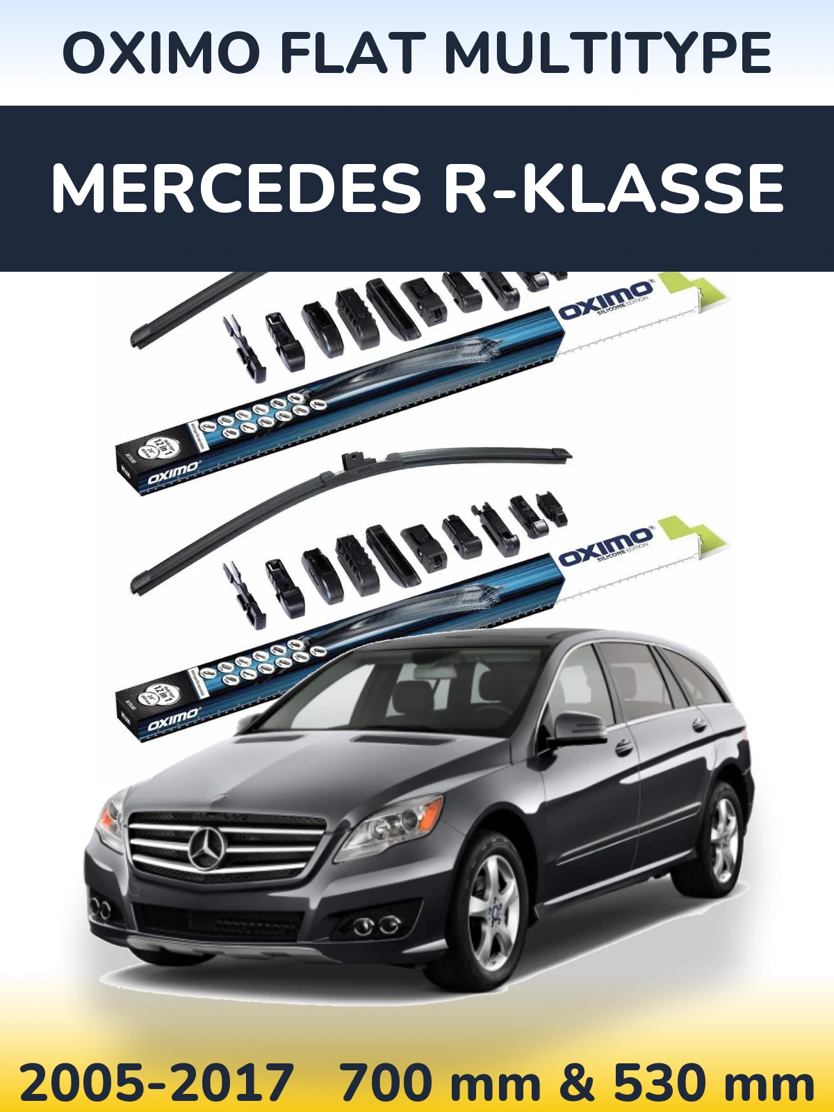 Front wiper blade set Oximo Flat MultiTipoe 700 & 530 mm for Mercedes R-Klasse 2005-2017