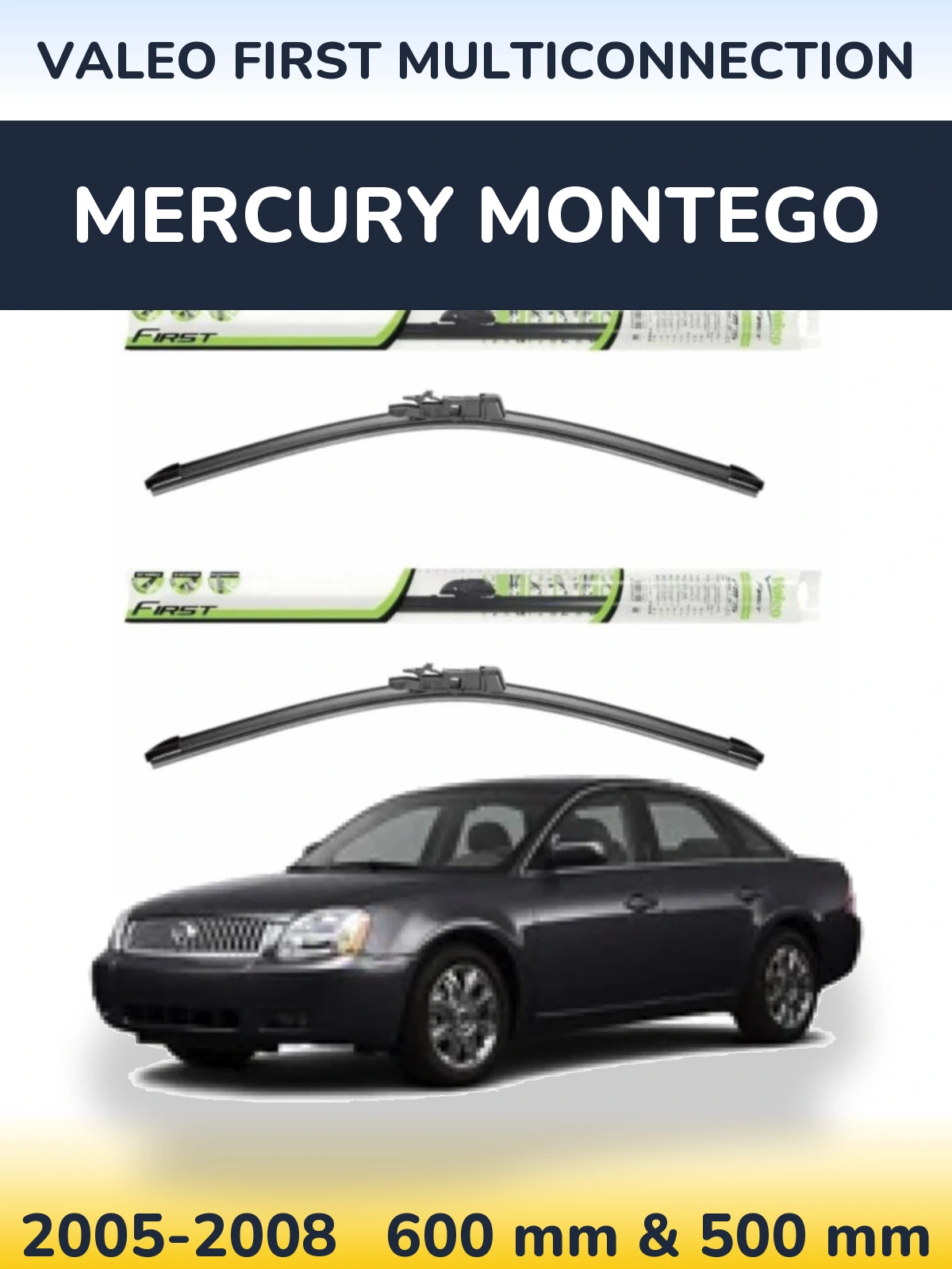 Front wiper blade set Valeo First MultiConnection 600 & 500 mm for Mercury Montego 2005-2008