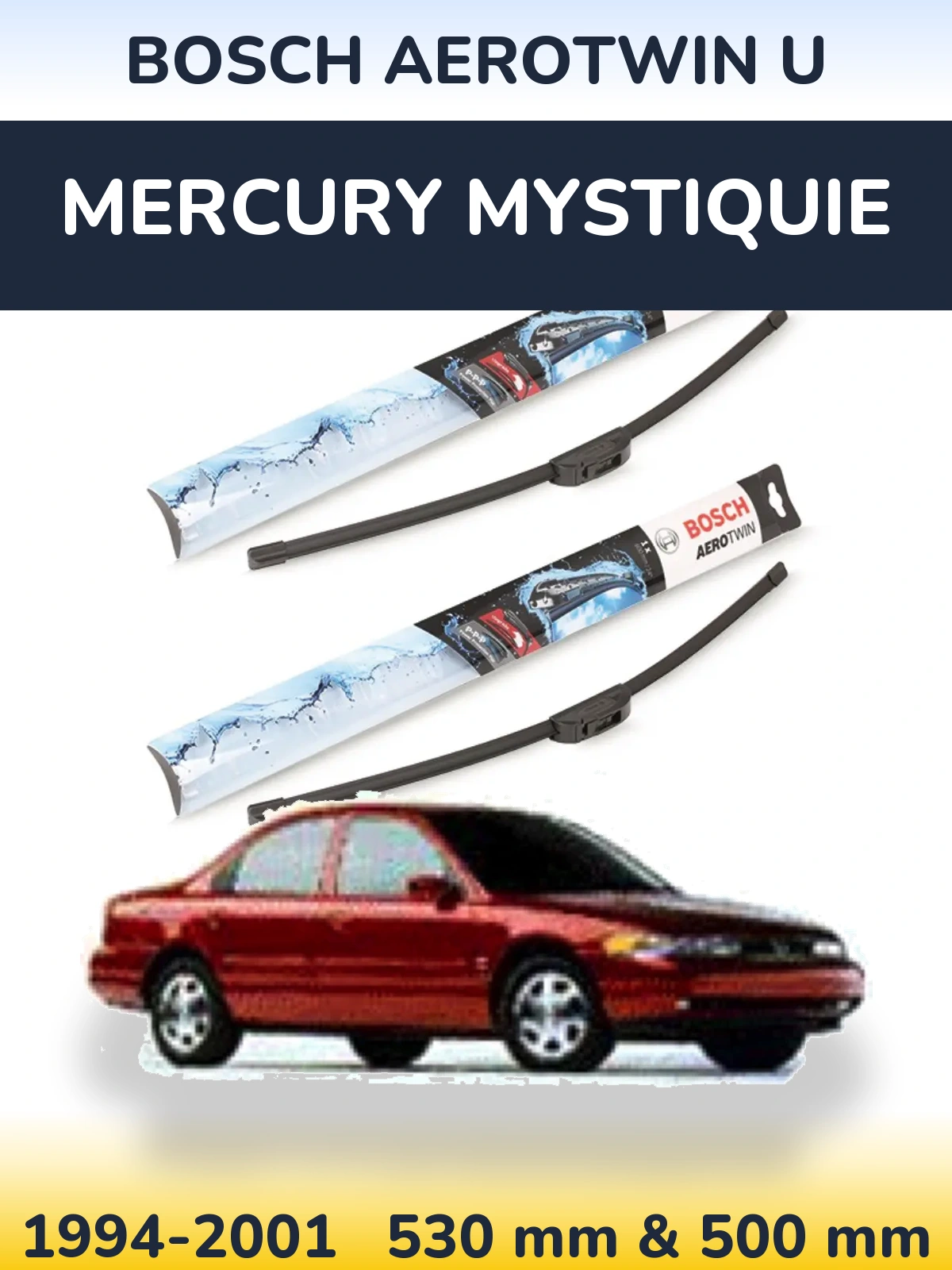 Front wiper blade set BOSCH AeroTwin U 530 & 500 mm for Mercury Mystiquie 1994-2001