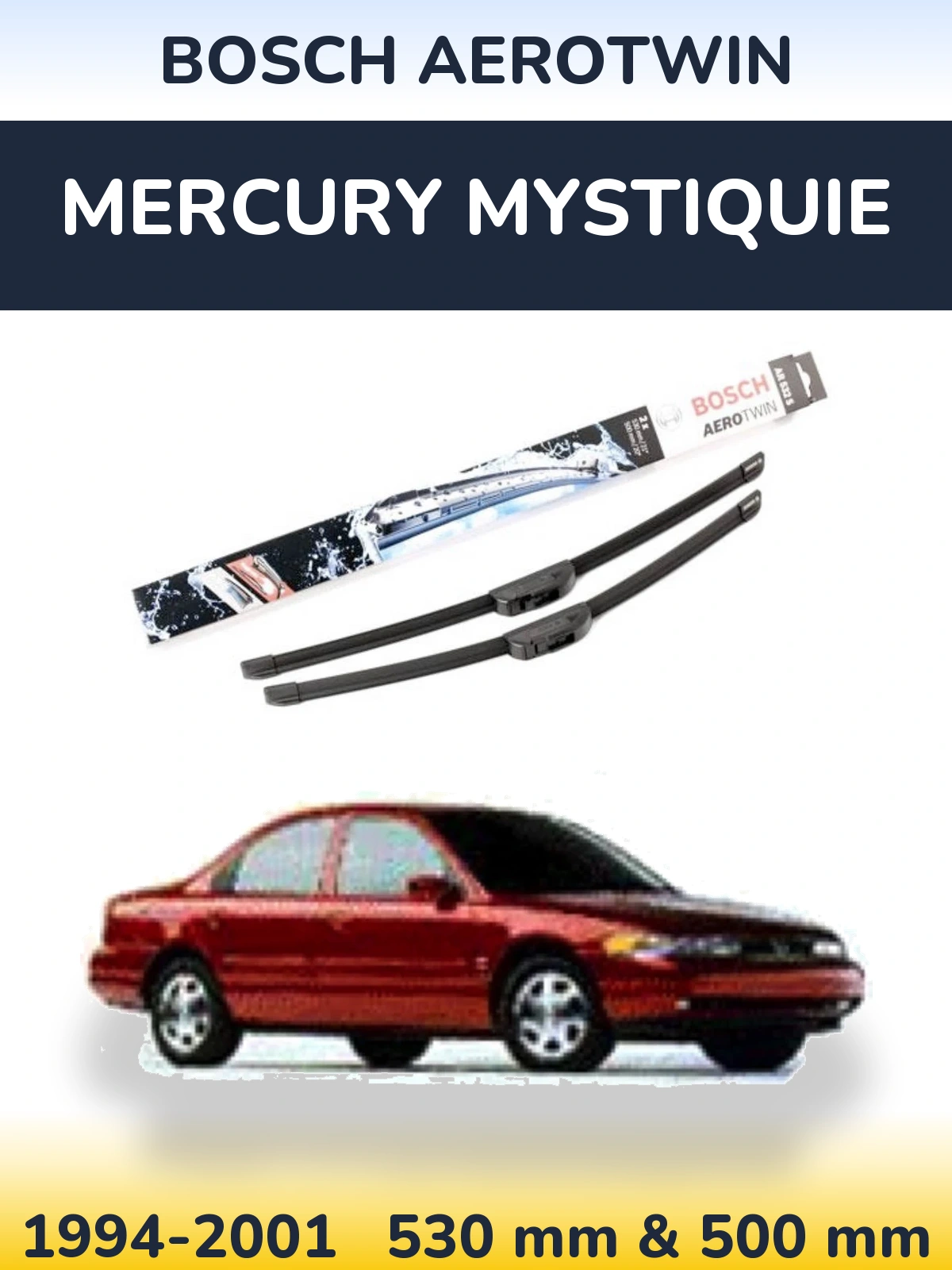 Front wiper blade set BOSCH AeroTwin 530 & 500 mm for Mercury Mystiquie 1994-2001