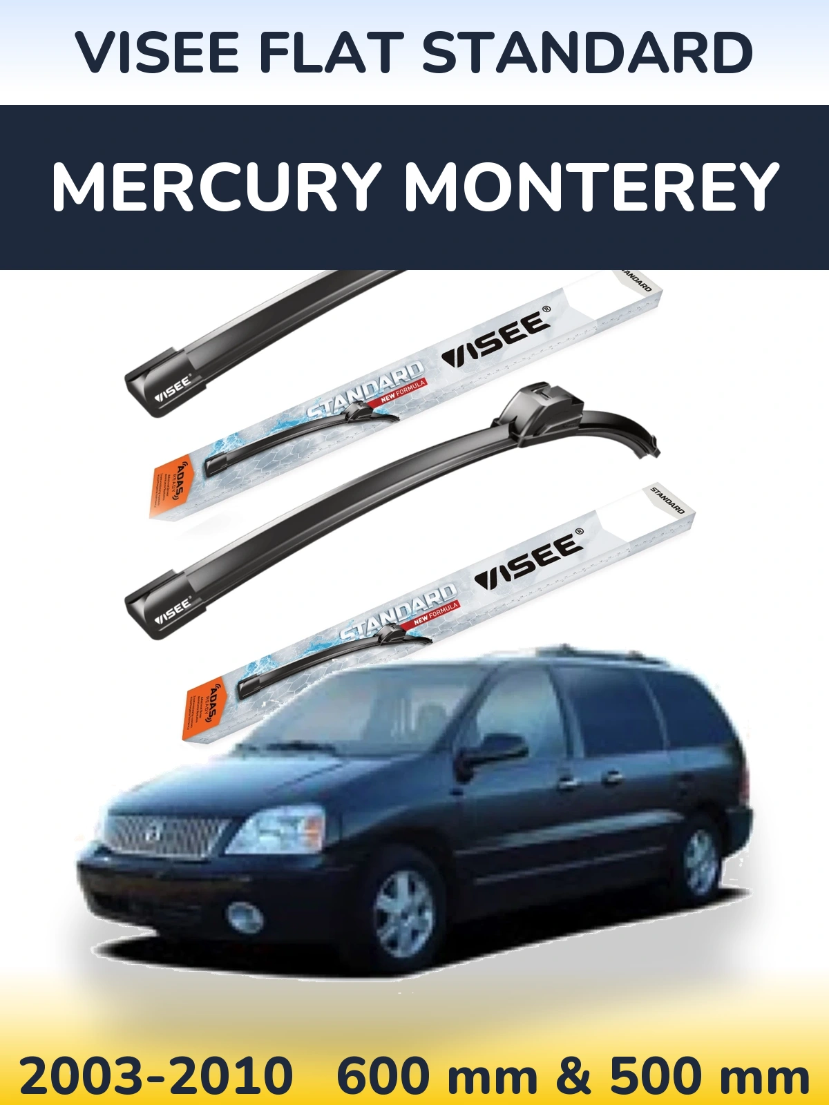 Front wiper blade set VISEE FLAT STANDARD 600 & 500 mm for Mercury Monterey 2003-2010