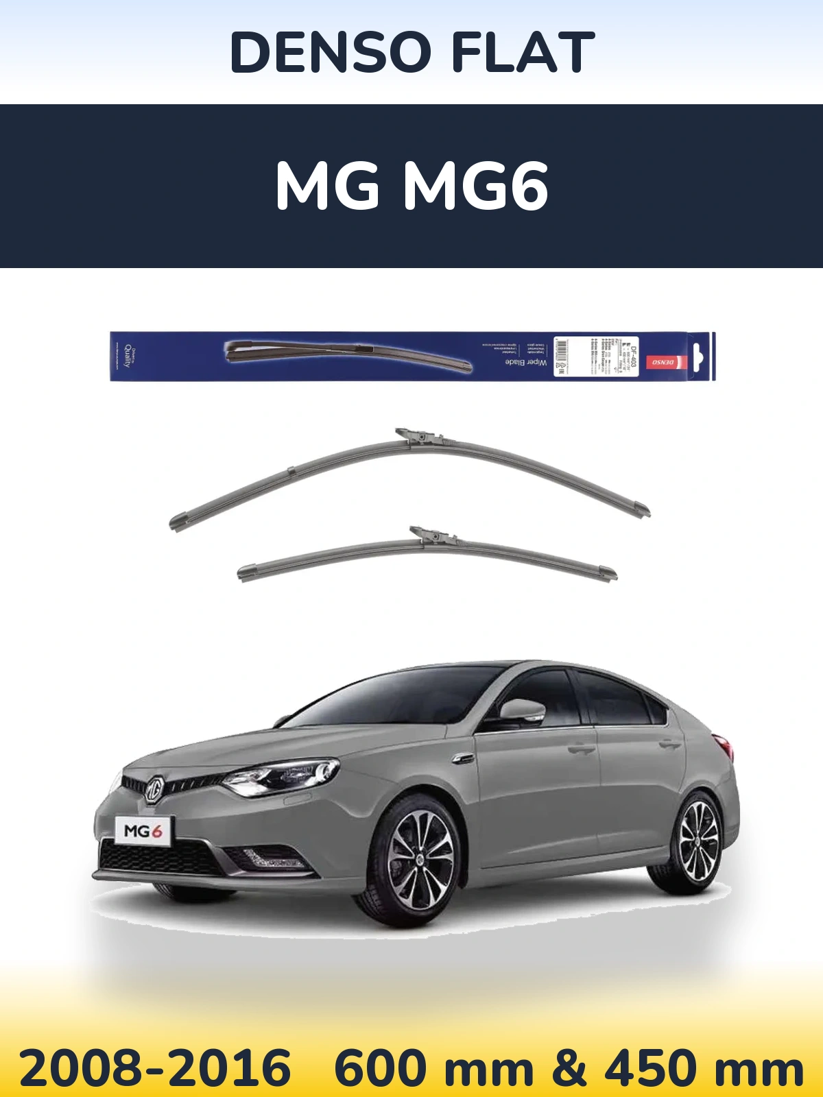 Front wiper blade set Denso Flat 600 & 450 mm for MG MG6 2008-2016