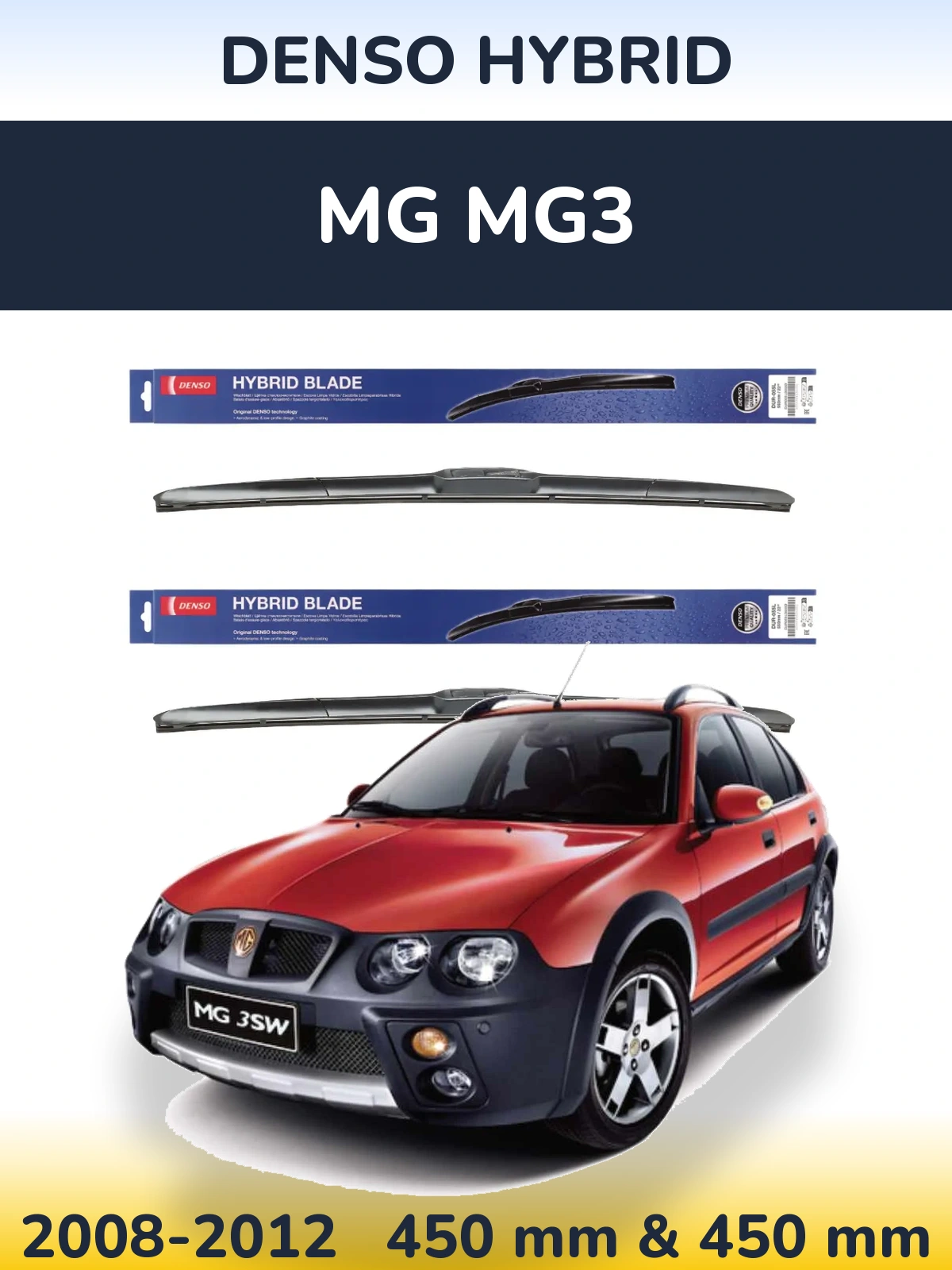 Front wiper blade set Denso Hybrid 450 & 450 mm for MG MG3 2008-2012