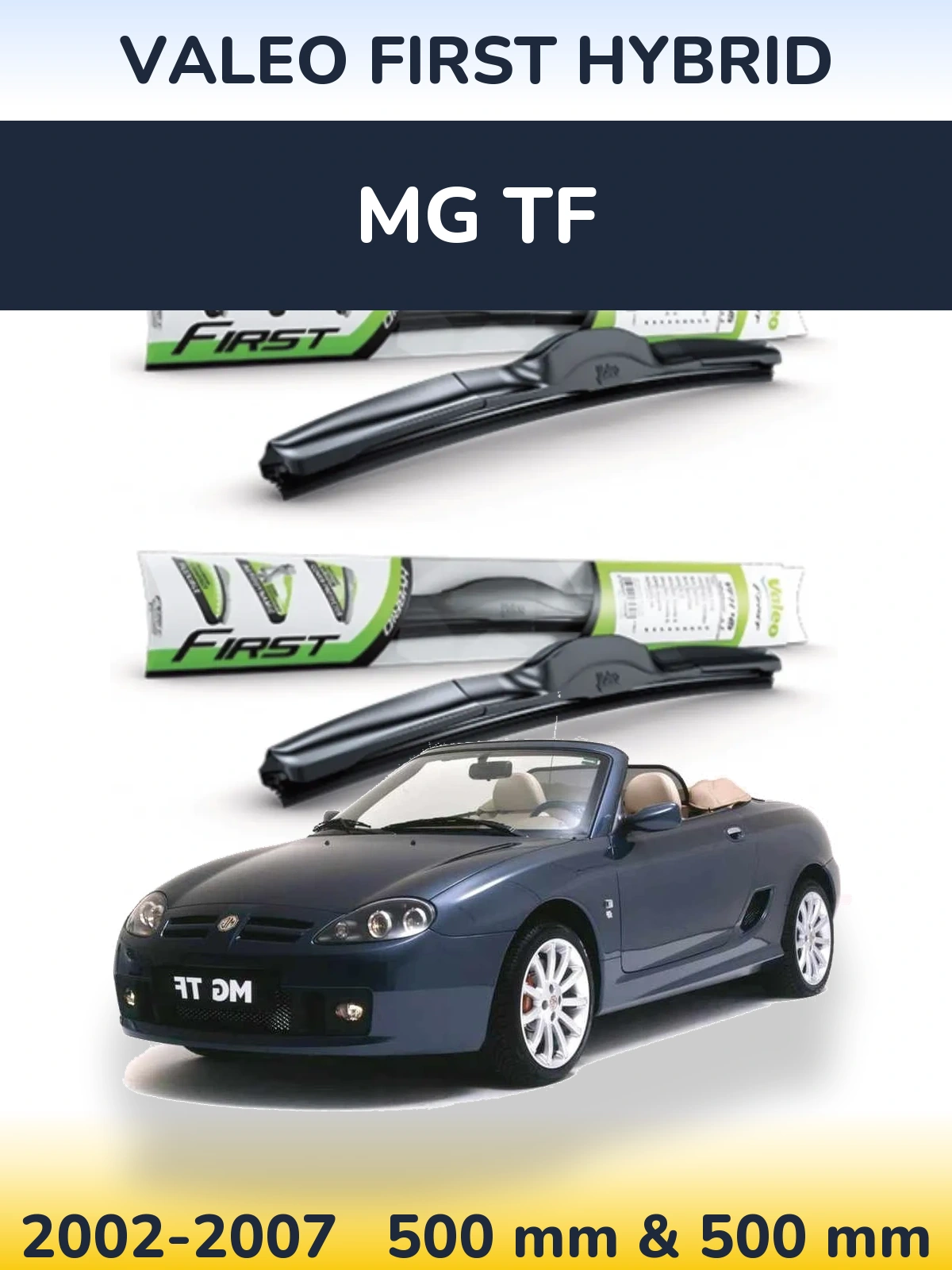 Front wiper blade set Valeo First Hybrid 500 & 500 mm for MG TF 2002-2007