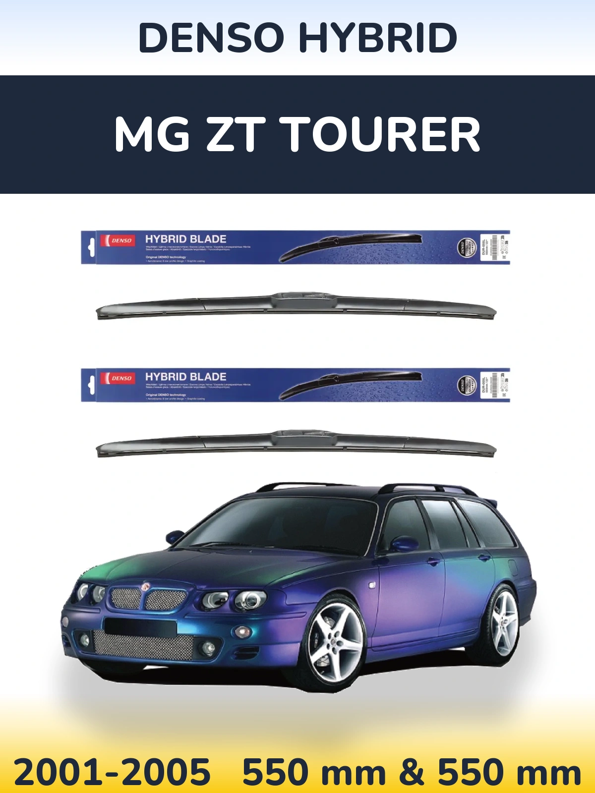 Front wiper blade set Denso Hybrid 550 & 550 mm for MG ZT Tourer 2001-2005