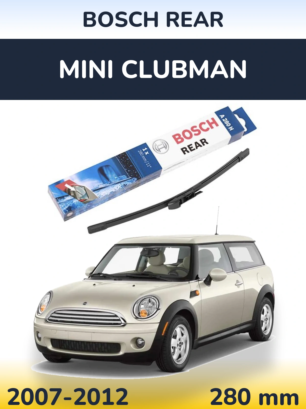 Задний дворник BOSCH Rear 280 мм для MINI Clubman 2007-2012