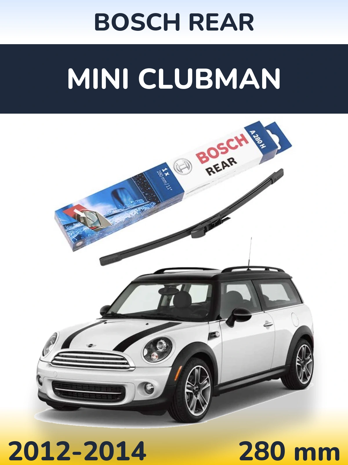 Rear wiper blade BOSCH Rear 280 mm for MINI Clubman 2012-2014