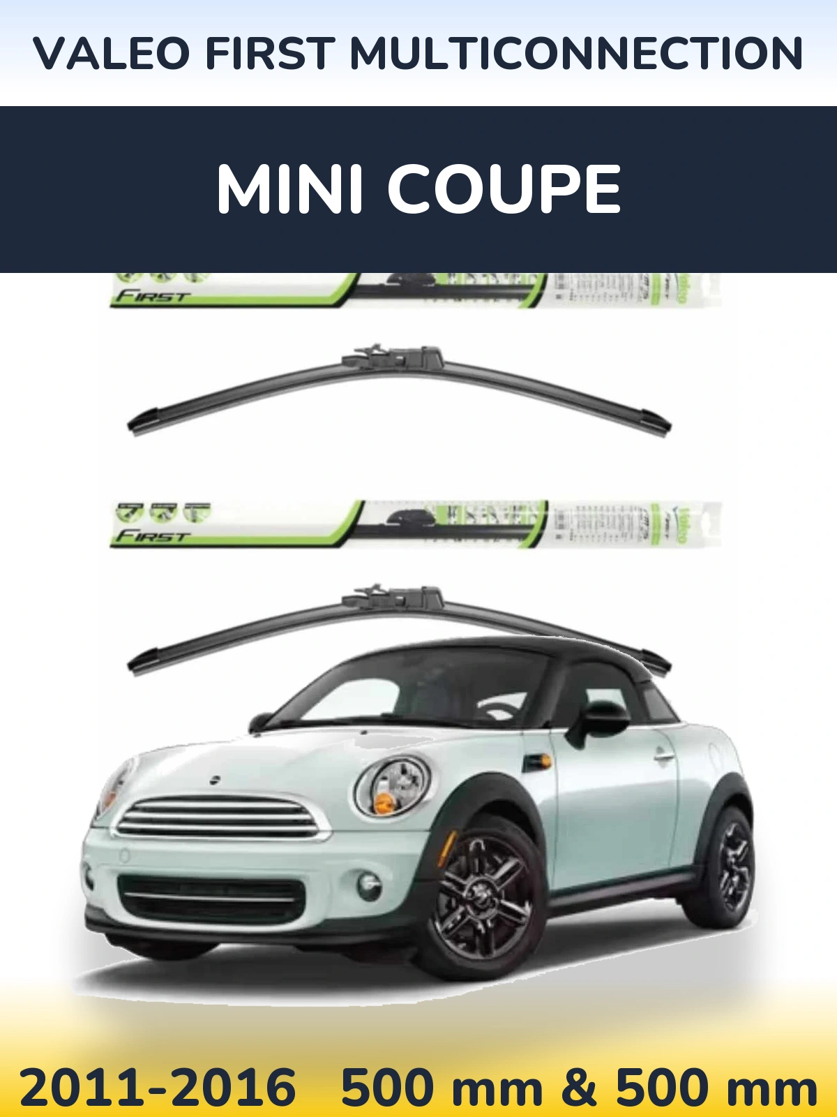Front wiper blade set Valeo First MultiConnection 500 & 500 mm for MINI Coupe 2011-2016
