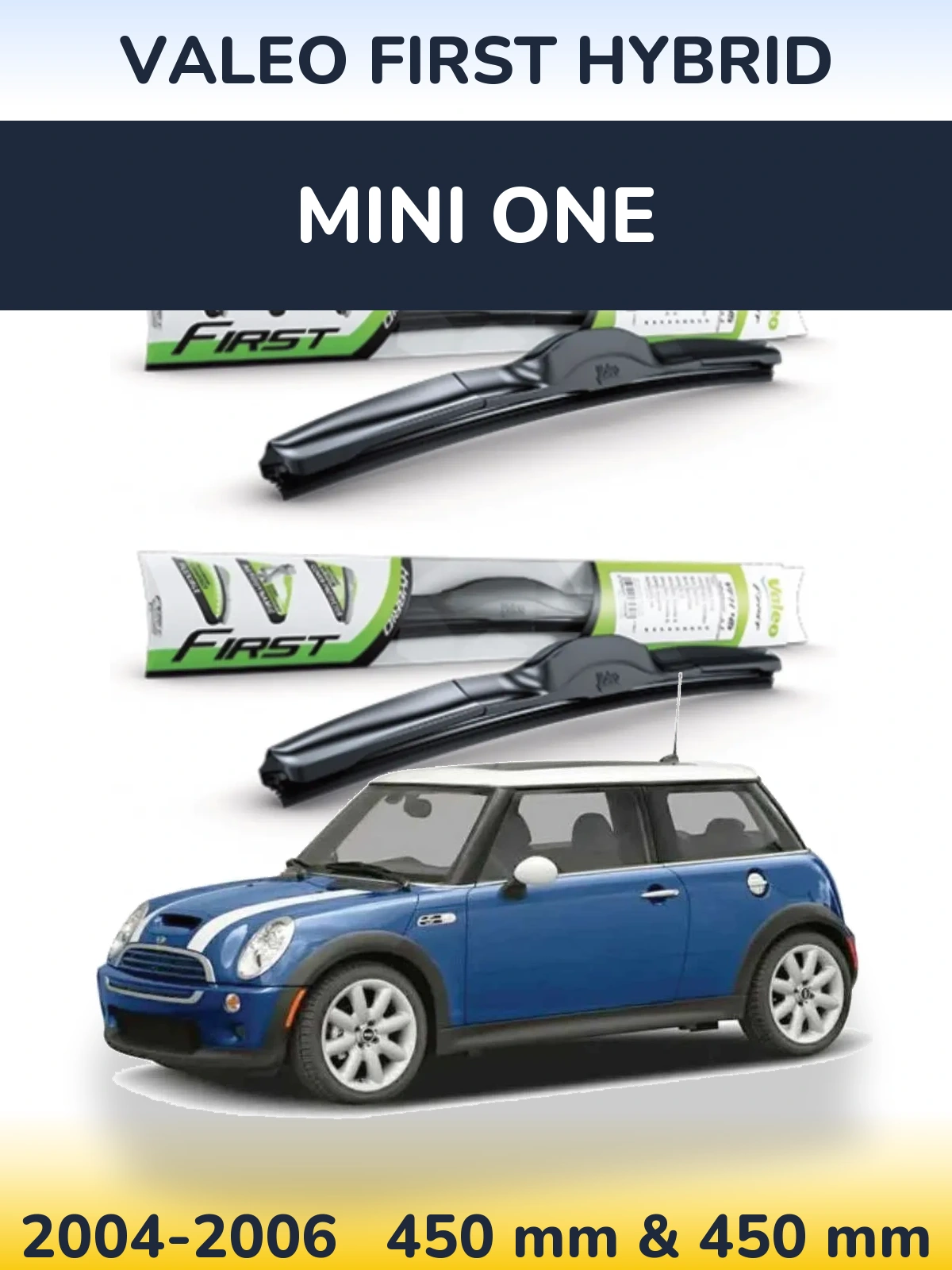 Front wiper blade set Valeo First Hybrid 450 & 450 mm for MINI One 2004-2006