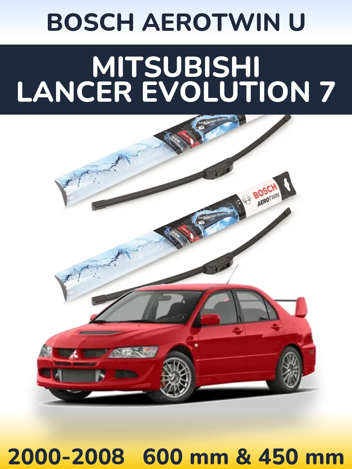 Front wiper blade set BOSCH AeroTwin U 600 & 450 mm for Mitsubishi Lancer Evolution 7 2000-2008