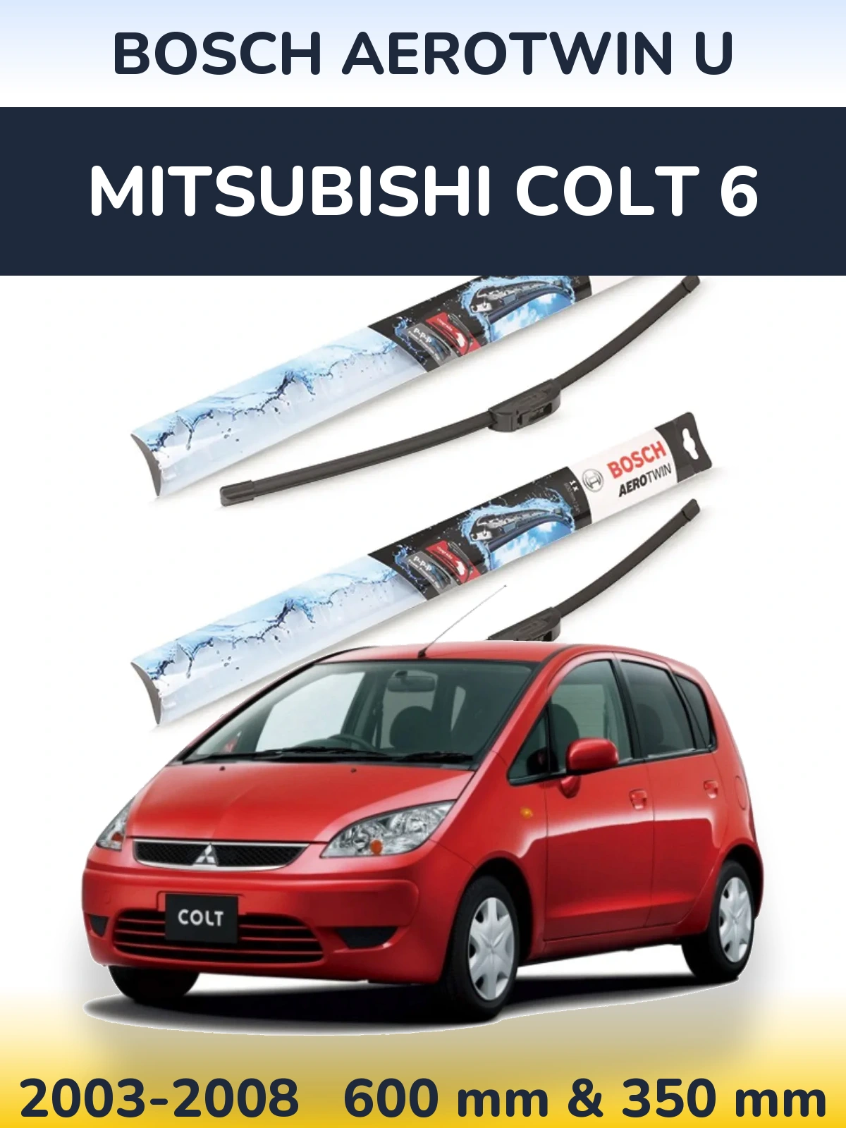 Front wiper blade set BOSCH AeroTwin U 600 & 350 mm for Mitsubishi Colt 6 2003-2008