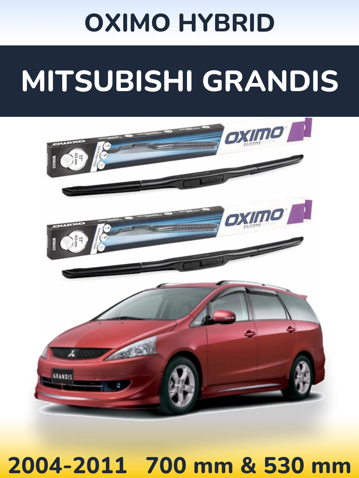 Front wiper blade set Oximo Hybrid 700 & 530 mm for Mitsubishi Grandis 2004-2011