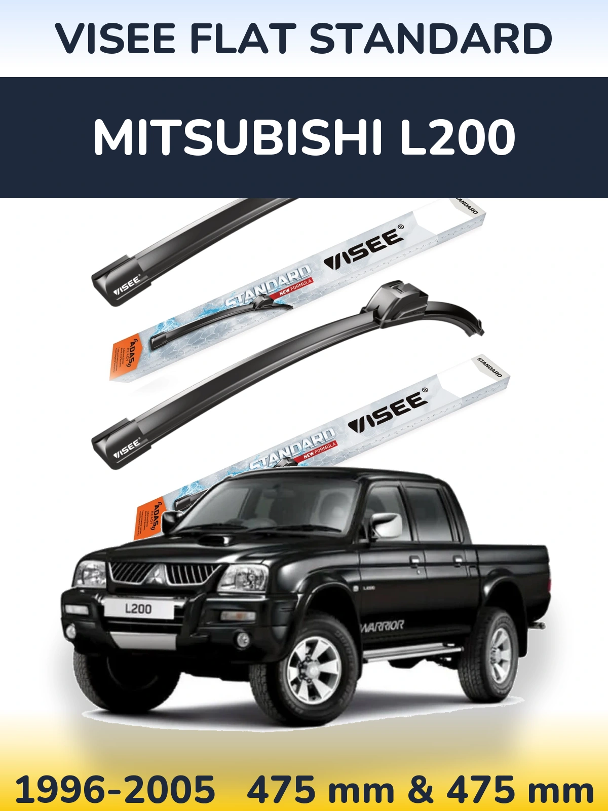 Front wiper blade set VISEE FLAT STANDARD 475 & 475 mm for Mitsubishi L200 1996-2005