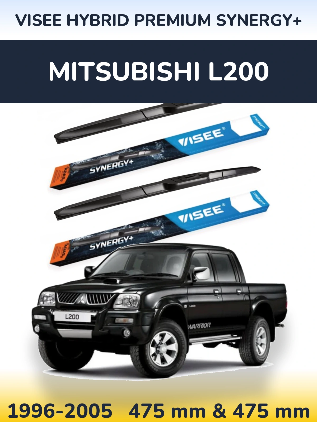 Front wiper blade set VISEE HYBRID PREMIUM SYNERGY+ 475 & 475 mm for Mitsubishi L200 1996-2005