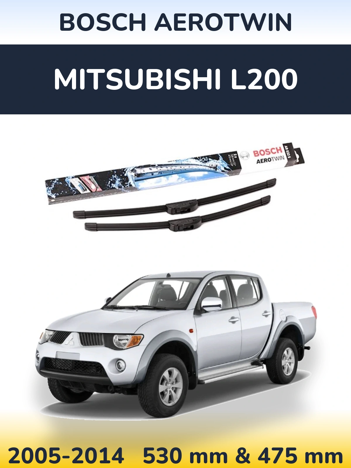 Front wiper blade set BOSCH AeroTwin 530 & 475 mm for Mitsubishi L200 2005-2014