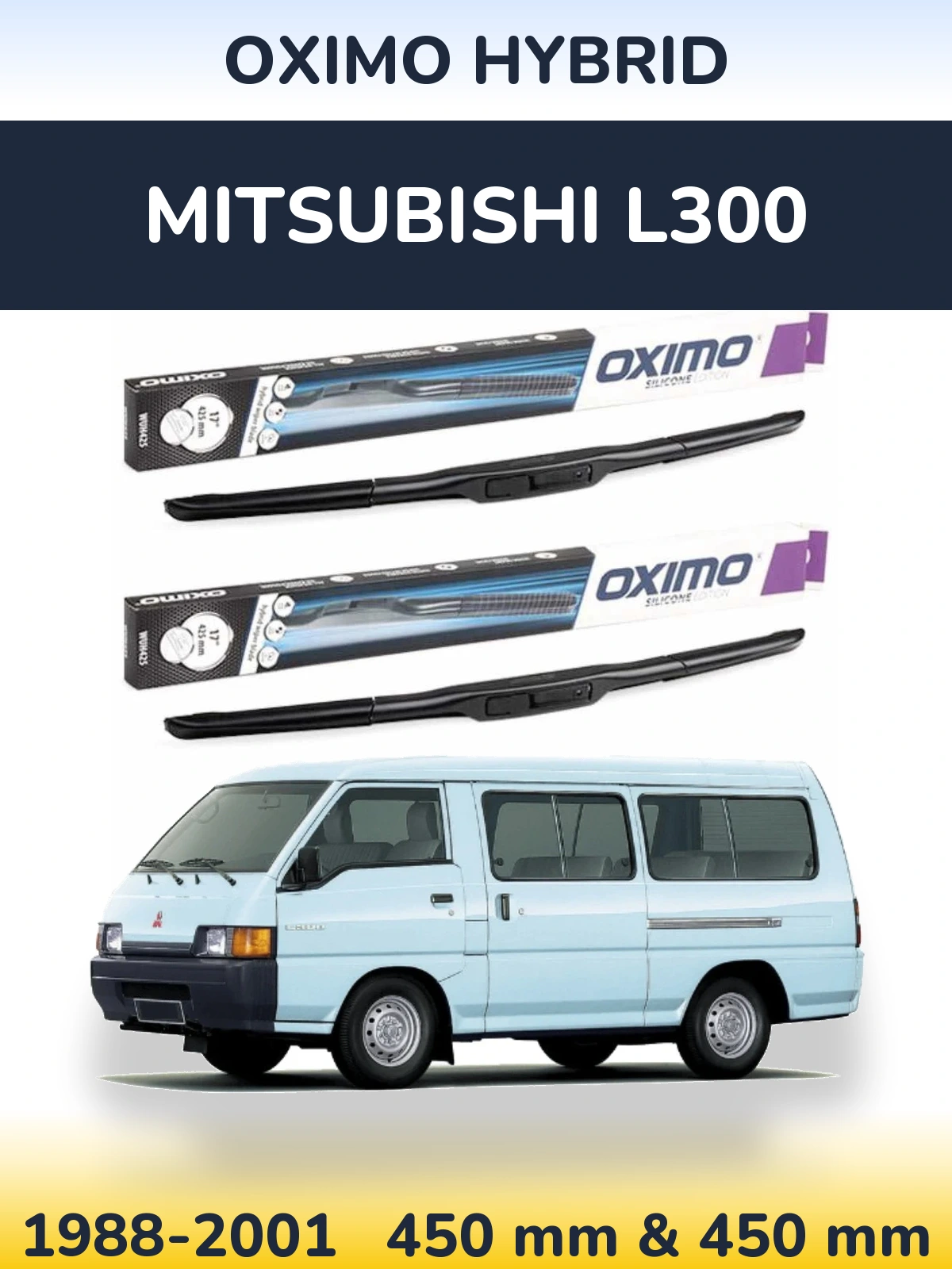 Комплект передніх щіток Oximo Hybrid 450 & 450 мм для Mitsubishi L300 1988-2001