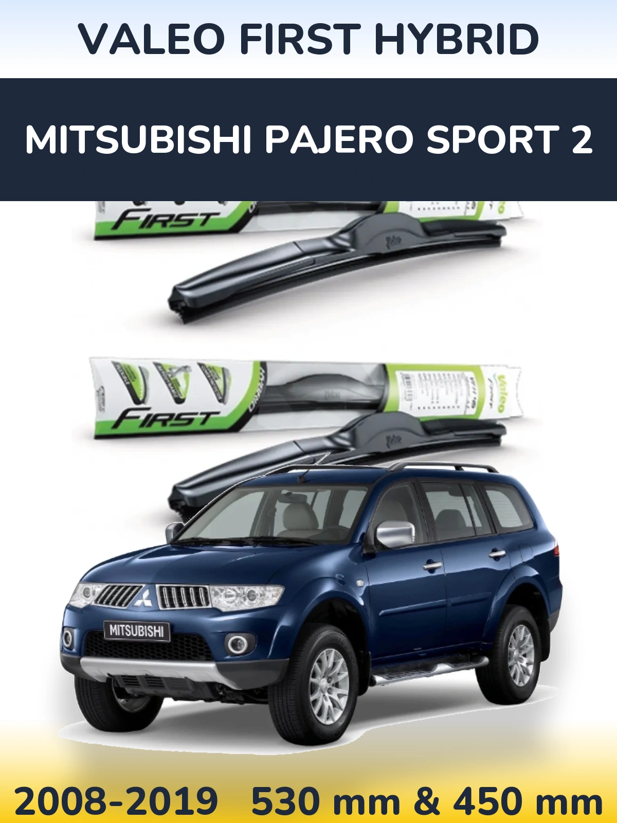 Front wiper blade set Valeo First Hybrid 530 & 450 mm for Mitsubishi Pajero Sport 2 2008-2019