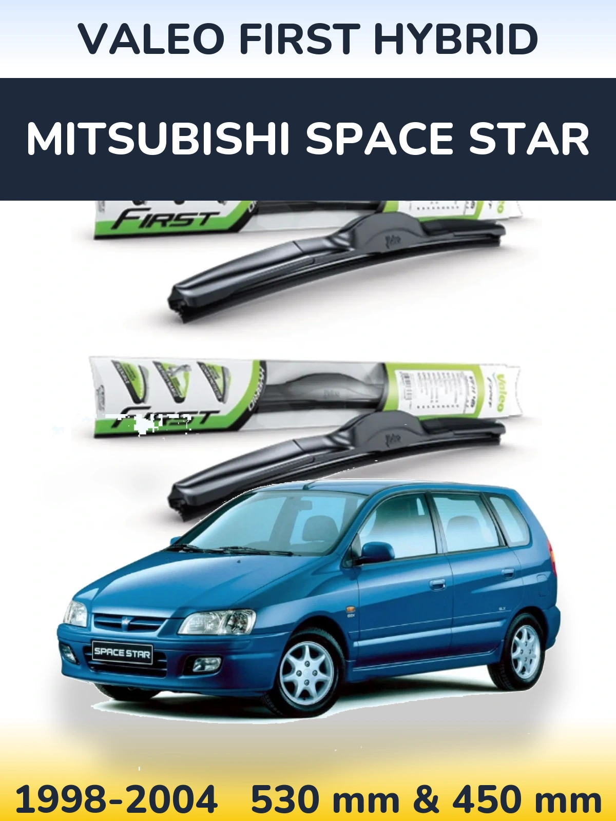 Front wiper blade set Valeo First Hybrid 530 & 450 mm for Mitsubishi Space Star 1998-2004