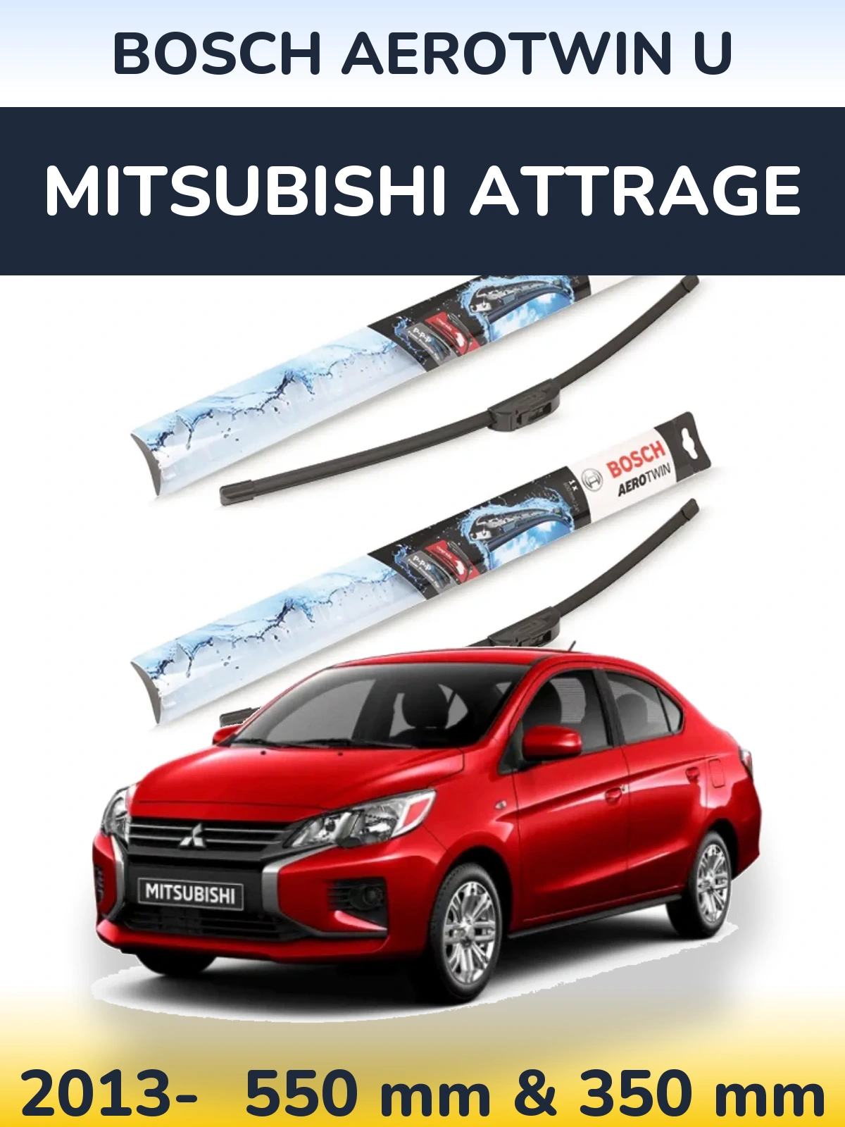 Front wiper blade set BOSCH AeroTwin U 550 & 350 mm for Mitsubishi Attrage 2013-2026