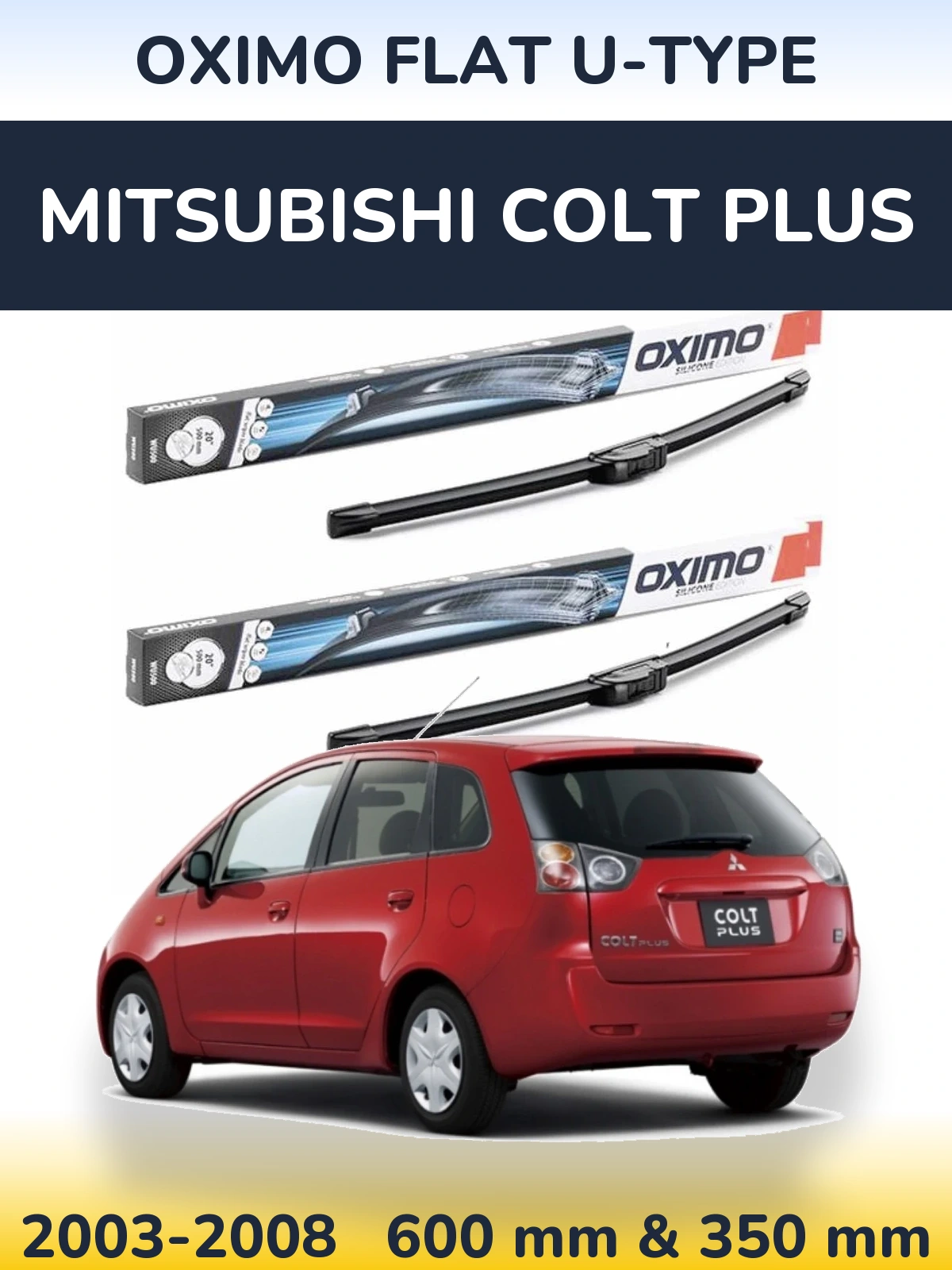 Front wiper blade set Oximo Flat U-type 600 & 350 mm for Mitsubishi Colt Plus 2003-2008