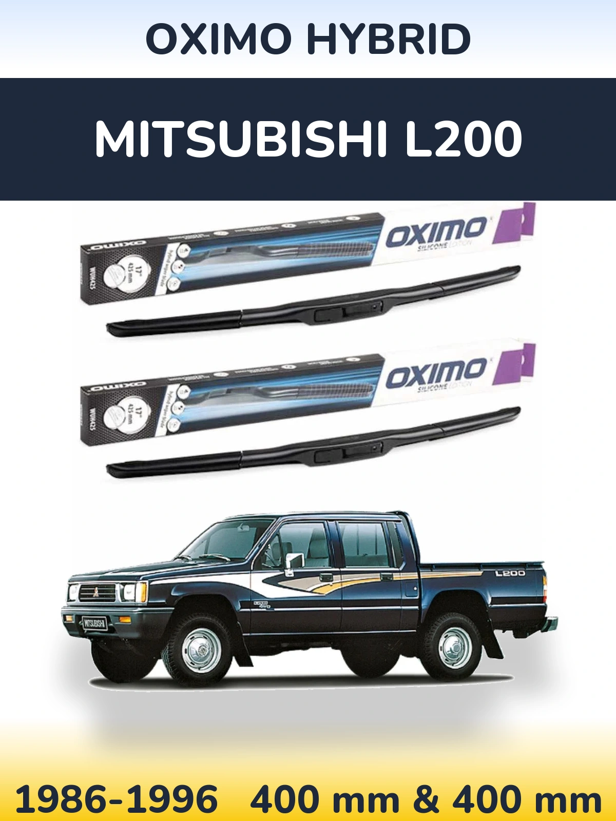 Комплект передніх щіток Oximo Hybrid 400 & 400 мм для Mitsubishi L200 1986-1996