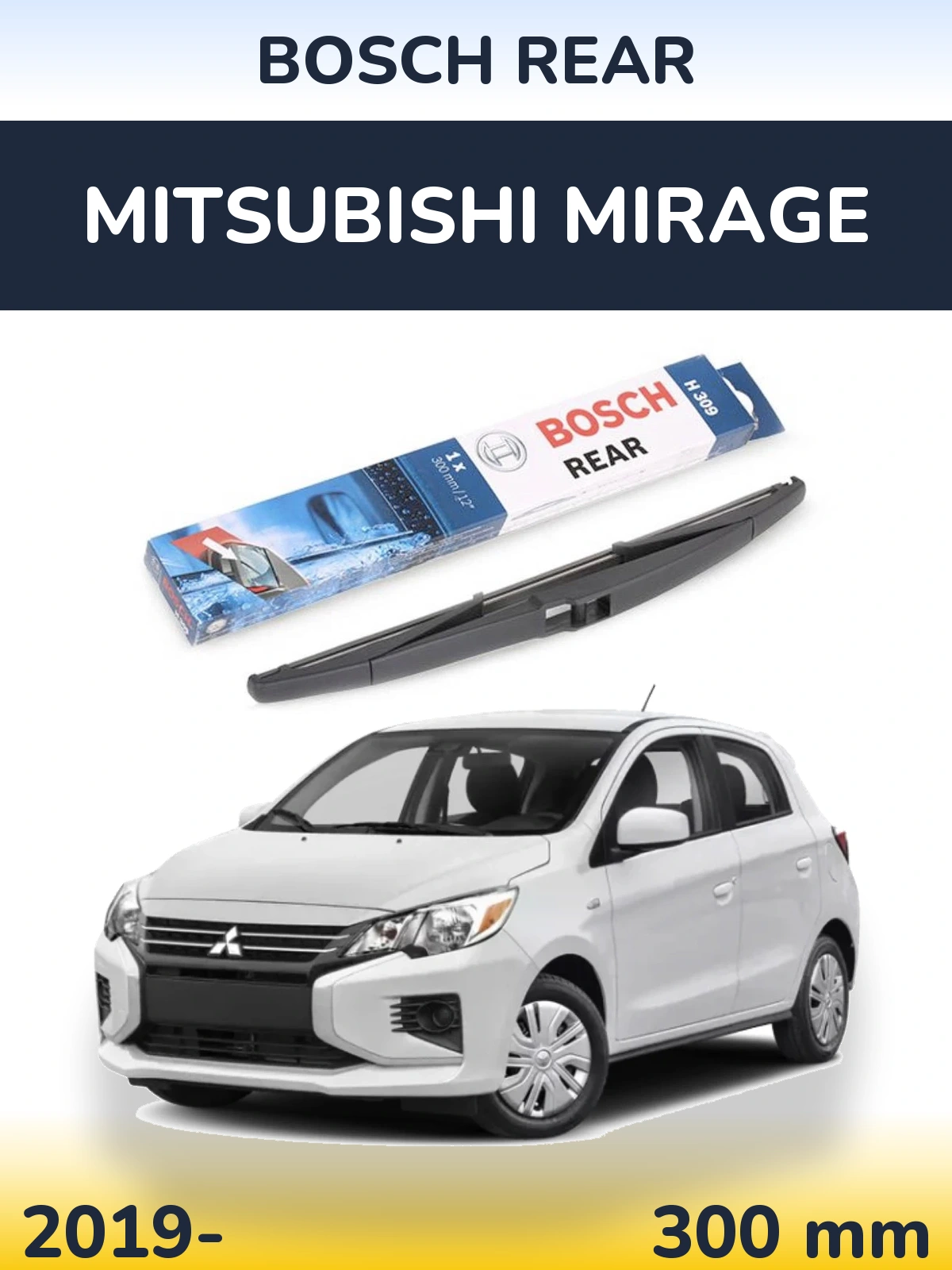 Rear wiper blade BOSCH Rear 300 mm for Mitsubishi Mirage 2019-2026
